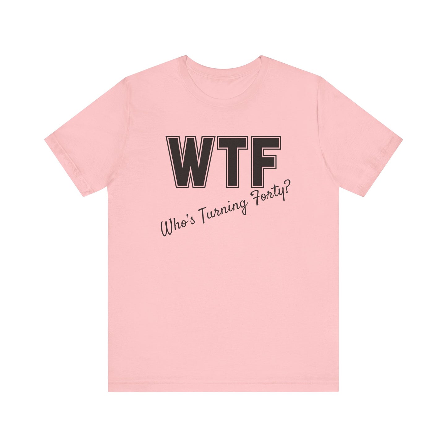 40th Birthday Shirt, 40th Birthday Woman, WTF T-shirt, Funny 40th Birthday Shirts for Women, Who's Turning Forty Shirt, Funny 40th Gifts