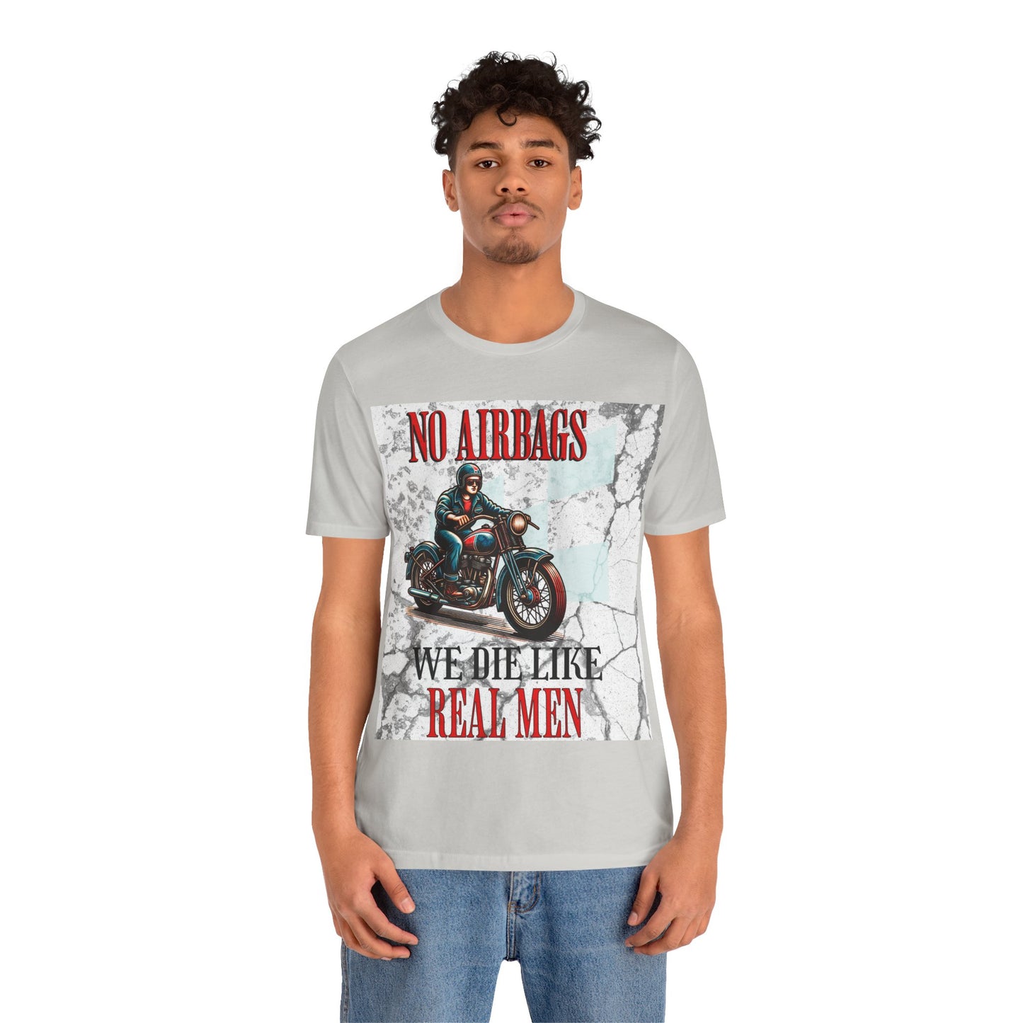 No Airbags We Die Like Real Men, Unisex Jersey Short Sleeve Tee