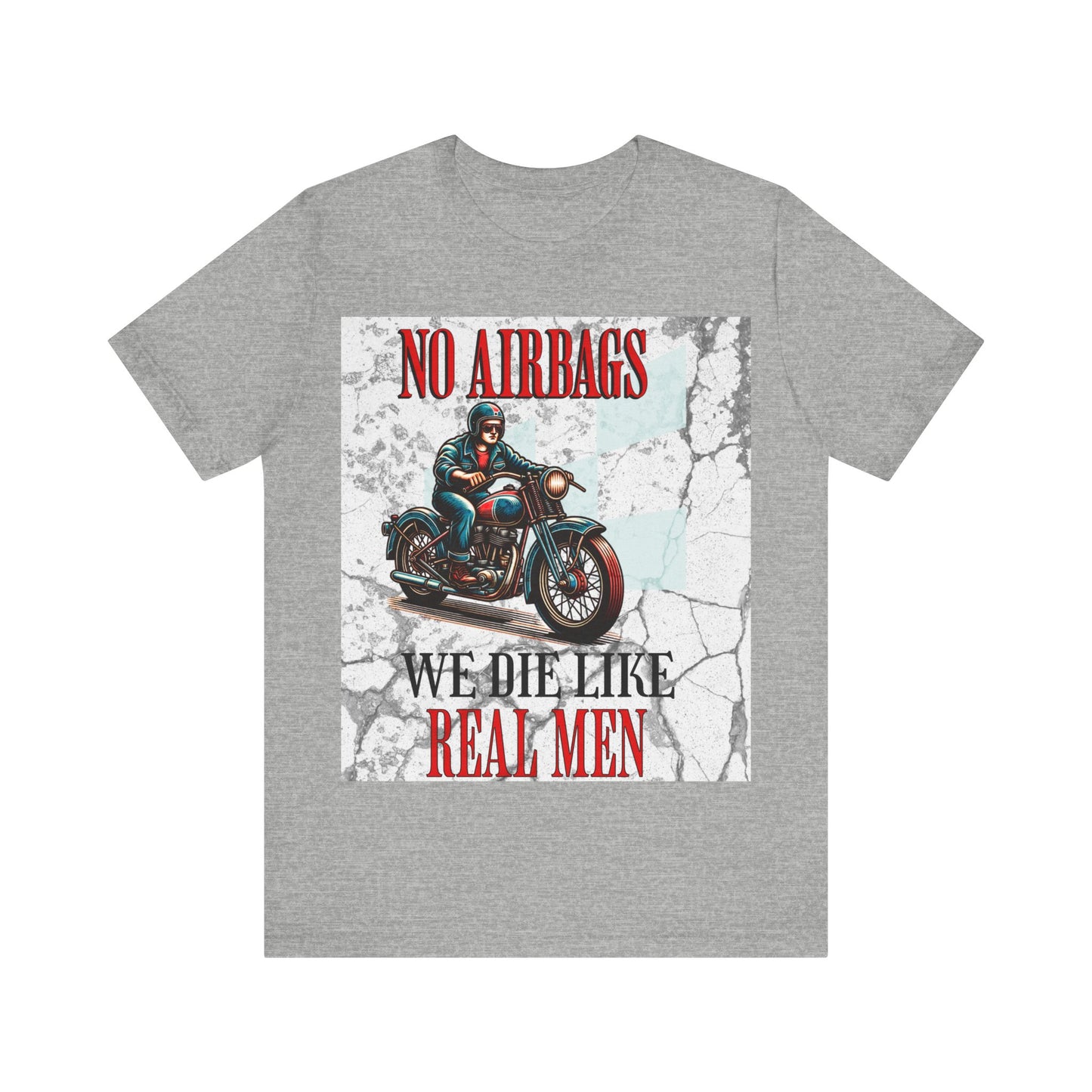 No Airbags We Die Like Real Men, Unisex Jersey Short Sleeve Tee