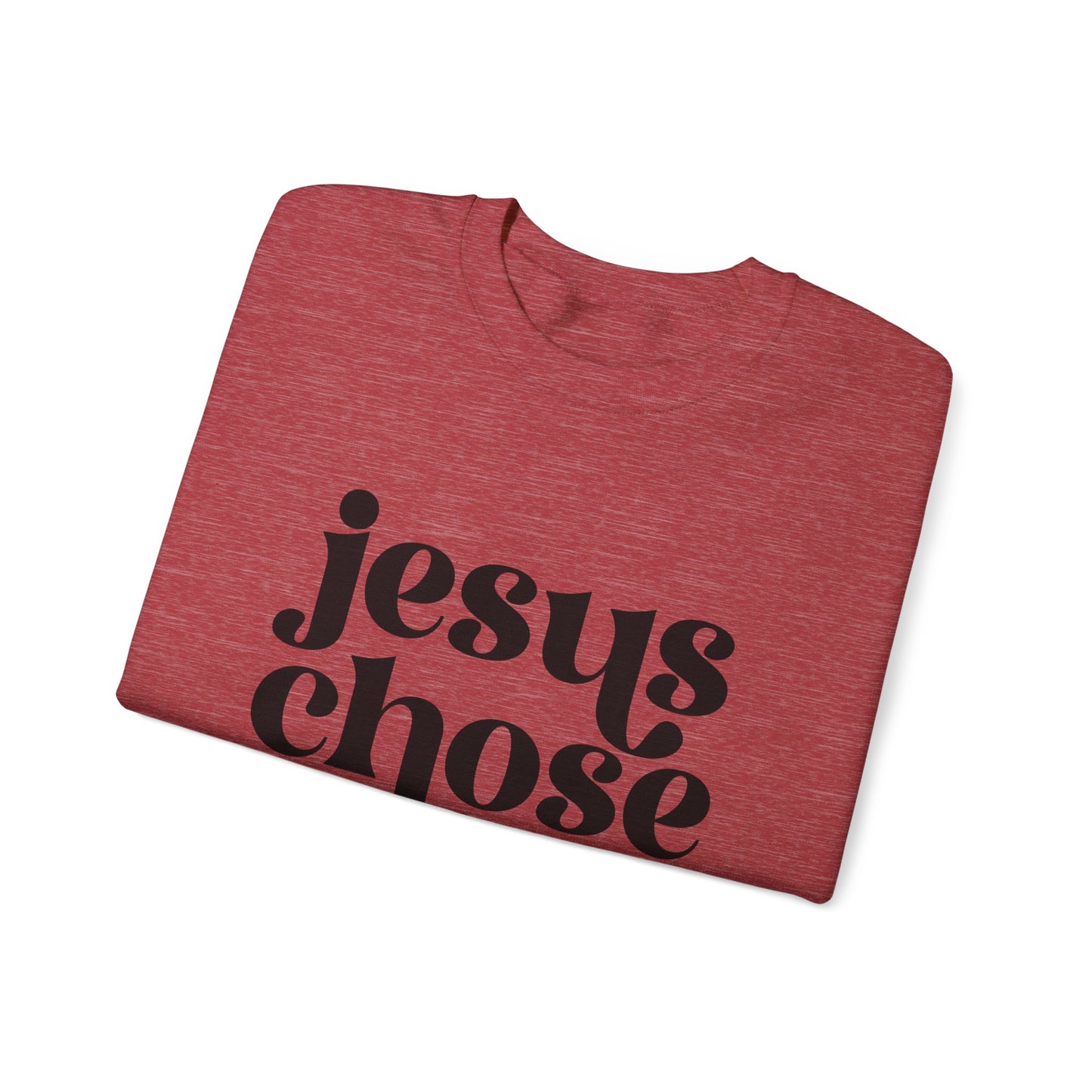 Jesus Chose You, Unisex Heavy Blend™ Crewneck Sweatshirt