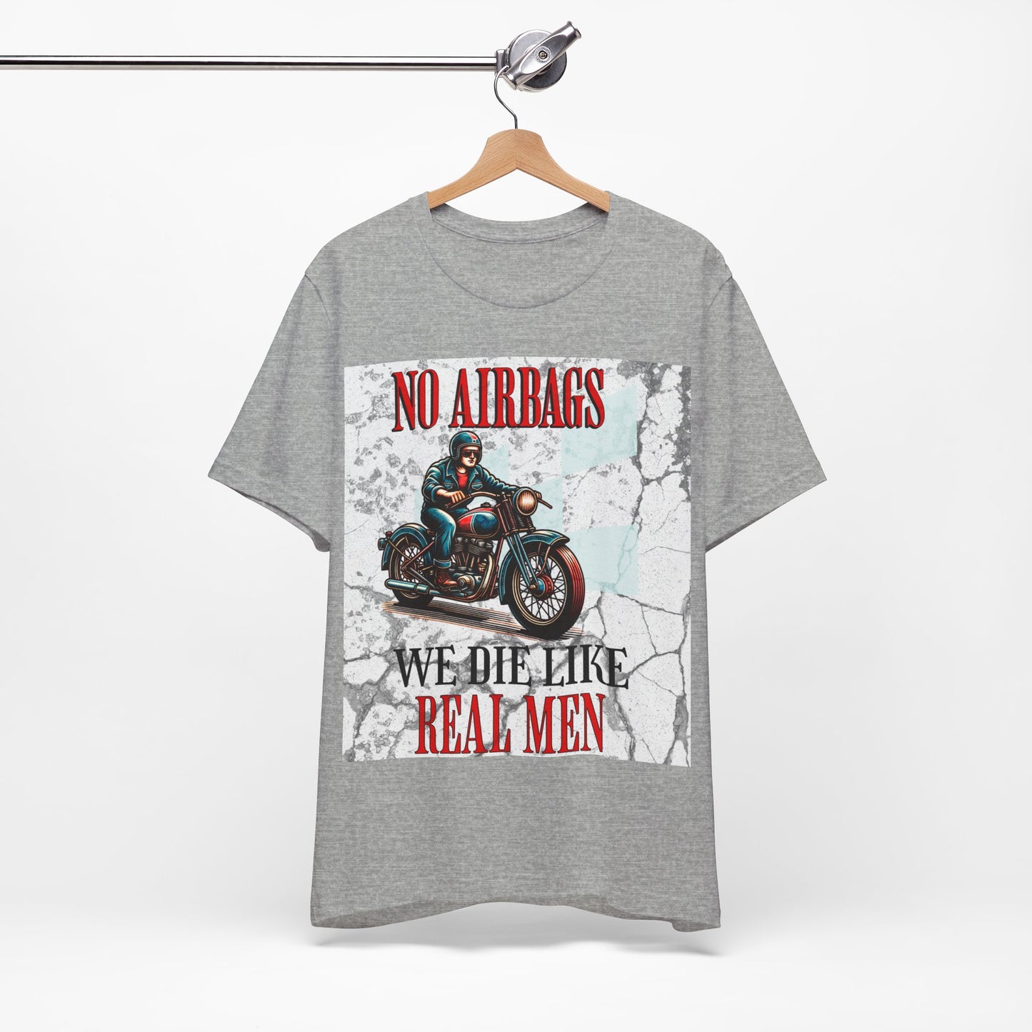 No Airbags We Die Like Real Men, Unisex Jersey Short Sleeve Tee