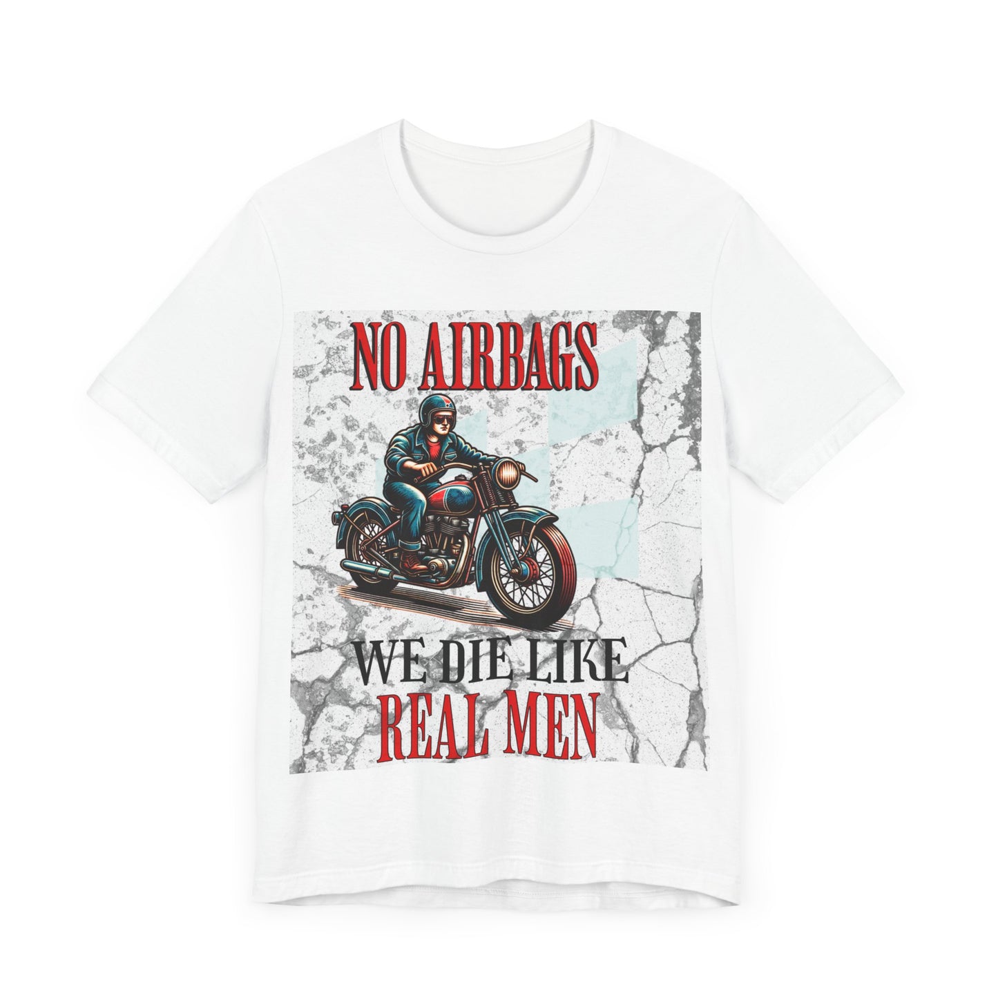 No Airbags We Die Like Real Men, Unisex Jersey Short Sleeve Tee