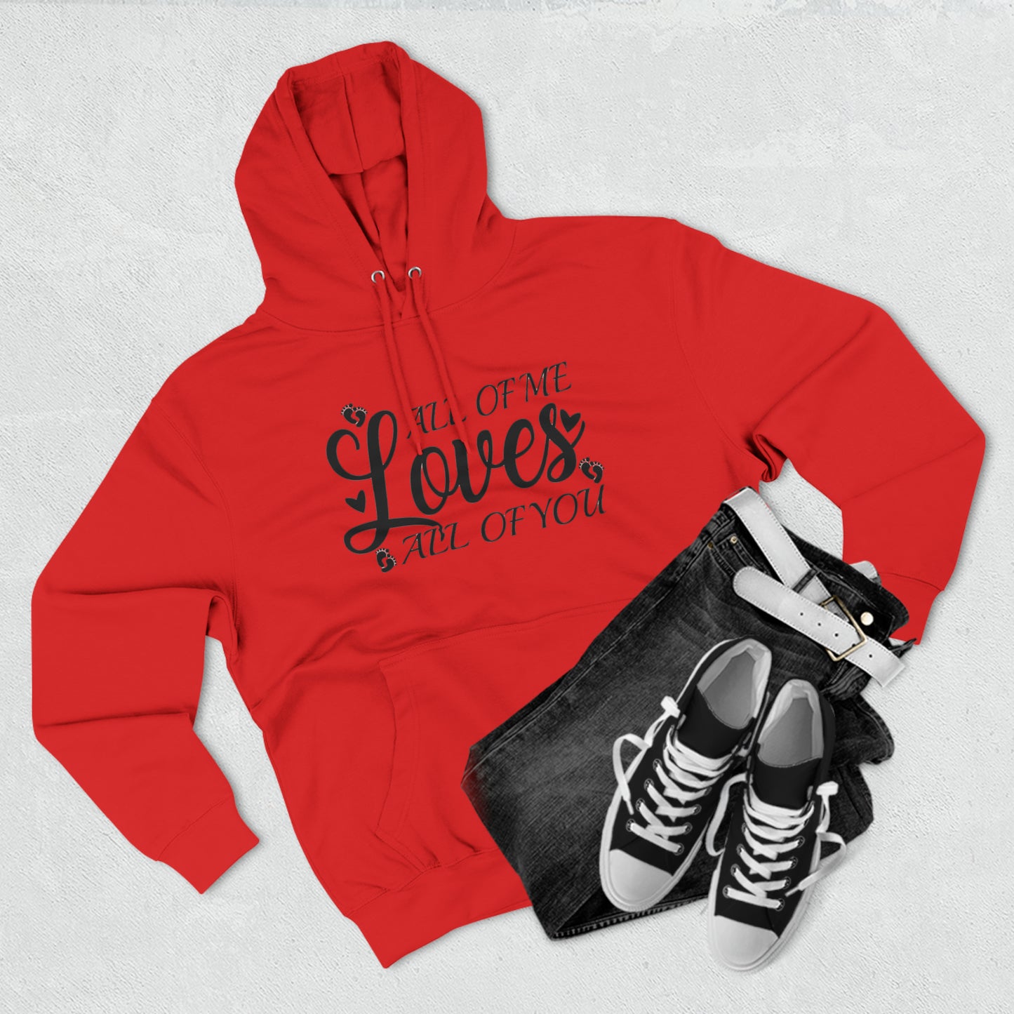 All Of Me Loves All Of You, Unisex Premium Pullover Hoodie, Hoodie