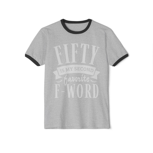 50 is My Second Favorite F Word, 50th Birthday Tee, 50th Birthday T-short, Unisex Cotton Ringer T-Shirt