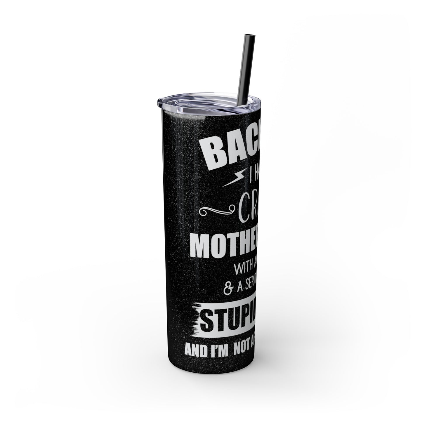 Back Off I Have A Crazy Mother-In-Law Skinny Tumbler with Straw, 20oz