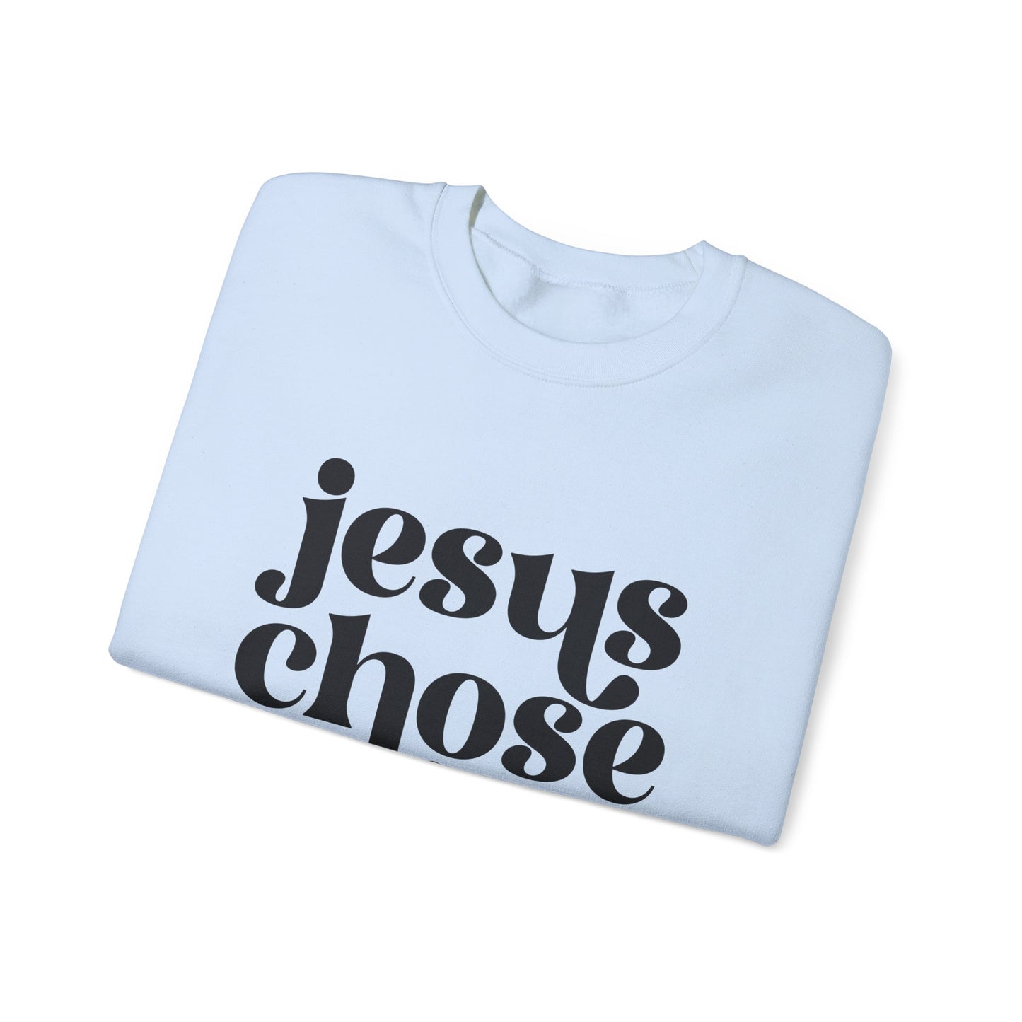 Jesus Chose You, Unisex Heavy Blend™ Crewneck Sweatshirt