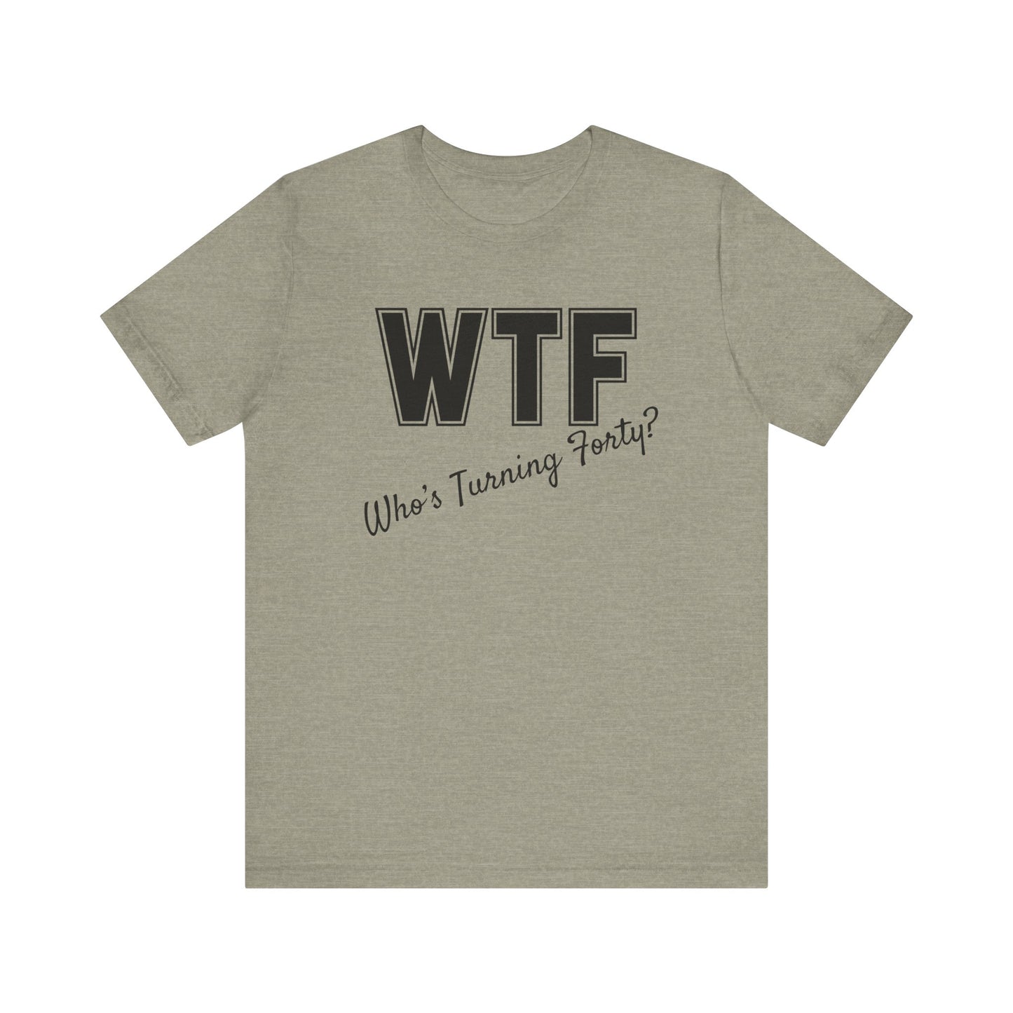 40th Birthday Shirt, 40th Birthday Woman, WTF T-shirt, Funny 40th Birthday Shirts for Women, Who's Turning Forty Shirt, Funny 40th Gifts