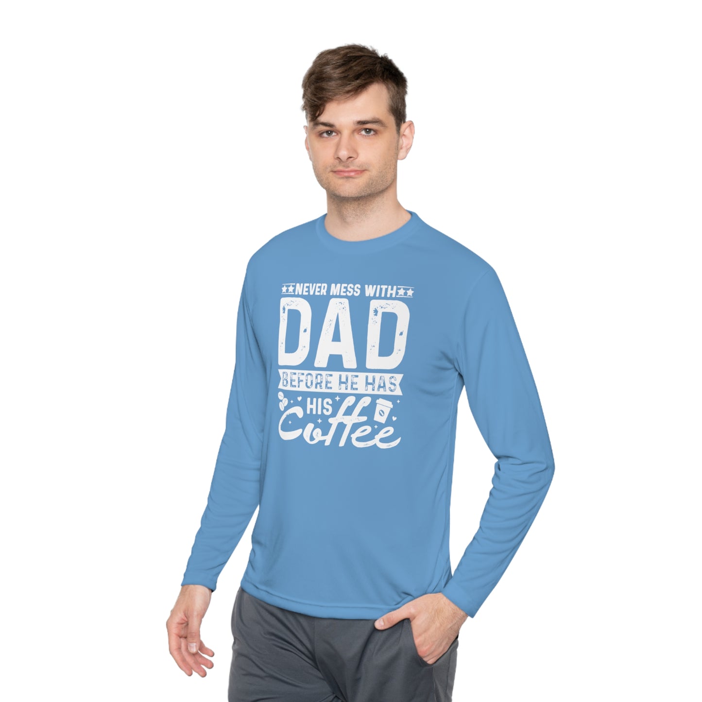 Never Mess With Dad Before He Has His Coffee, Coffee lover Dad tee, Dad Tee, Unisex Lightweight Long Sleeve Tee