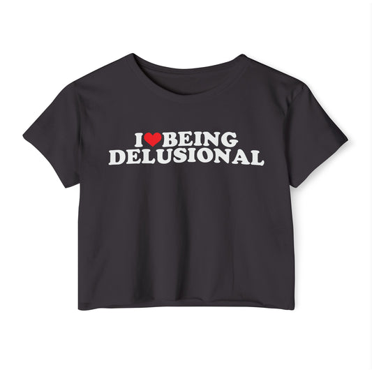 I Love Being Delusional, Women's Festival Crop Top