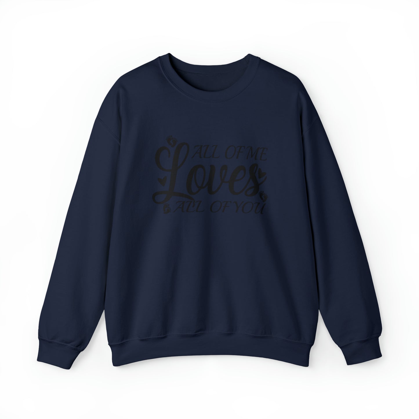 All of Me Loves All Of You, Unisex Heavy Blend™ Crewneck Sweatshirt