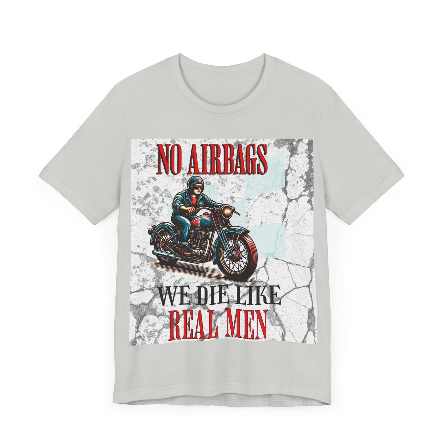 No Airbags We Die Like Real Men, Unisex Jersey Short Sleeve Tee