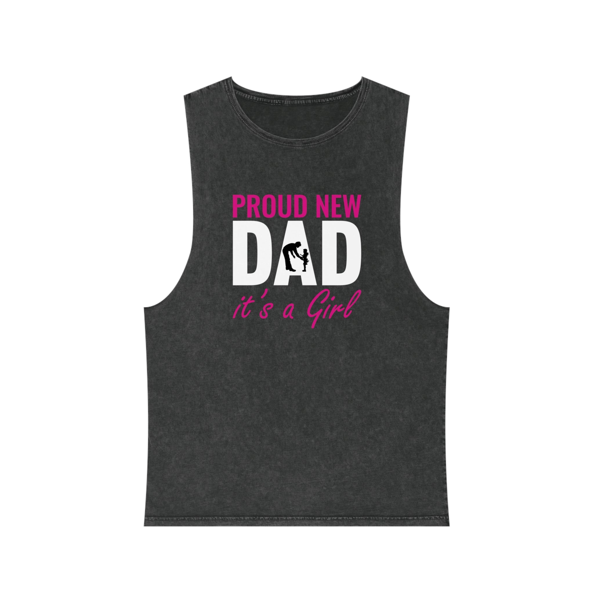 Proud New Dad , It's a Girl, Unisex Stonewash Tank Top