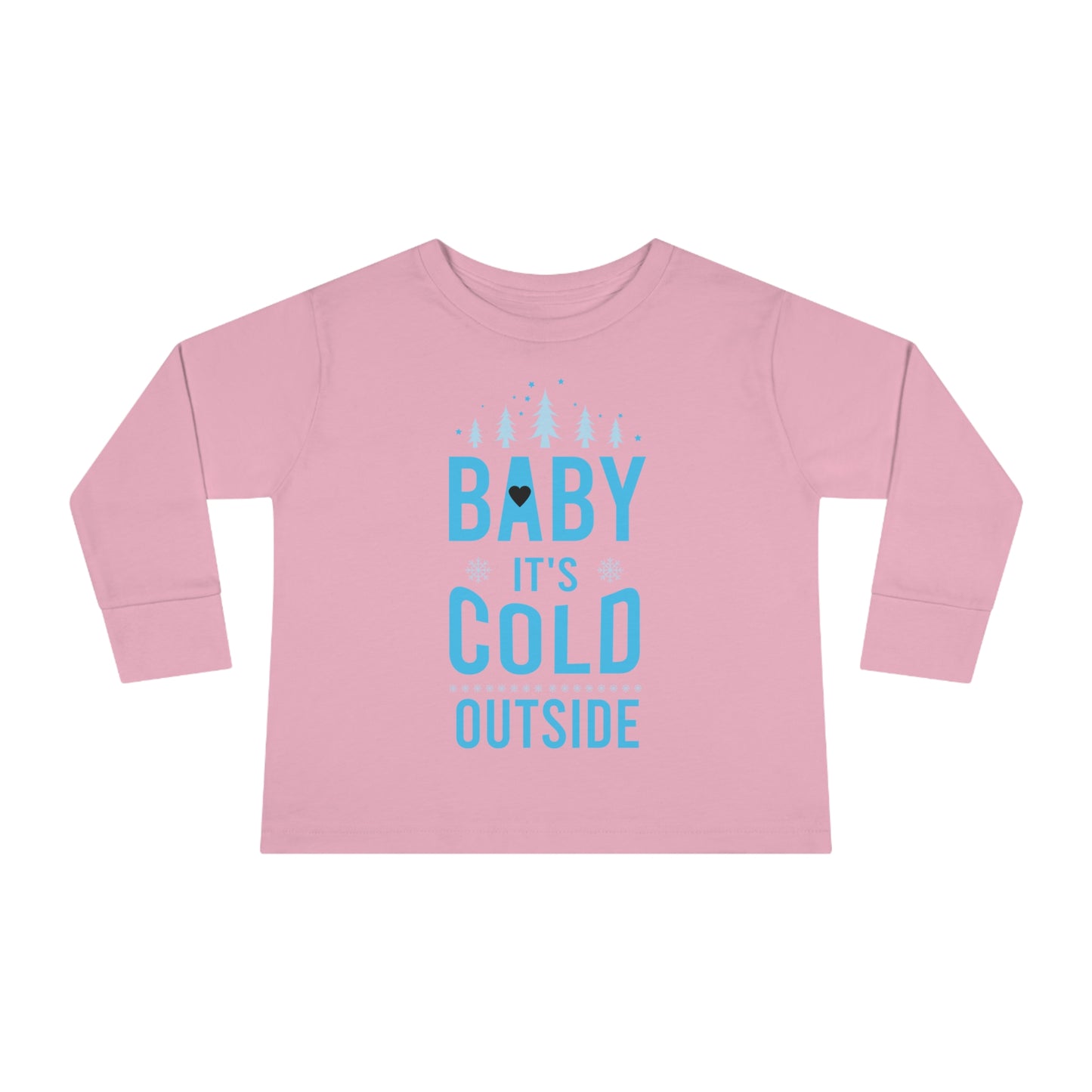 Baby it's Cold Outside Toddler Long Sleeve Tee