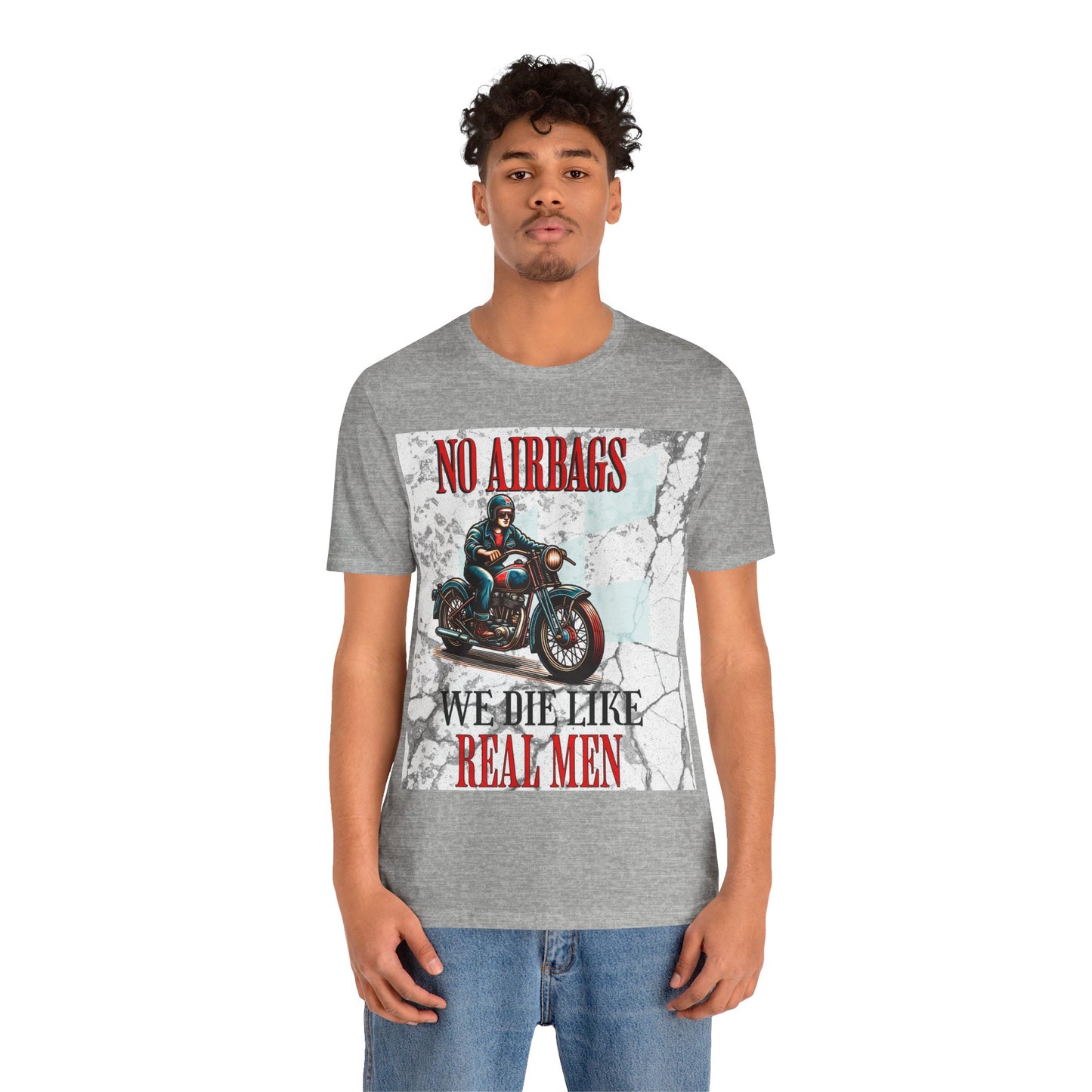 No Airbags We Die Like Real Men, Unisex Jersey Short Sleeve Tee