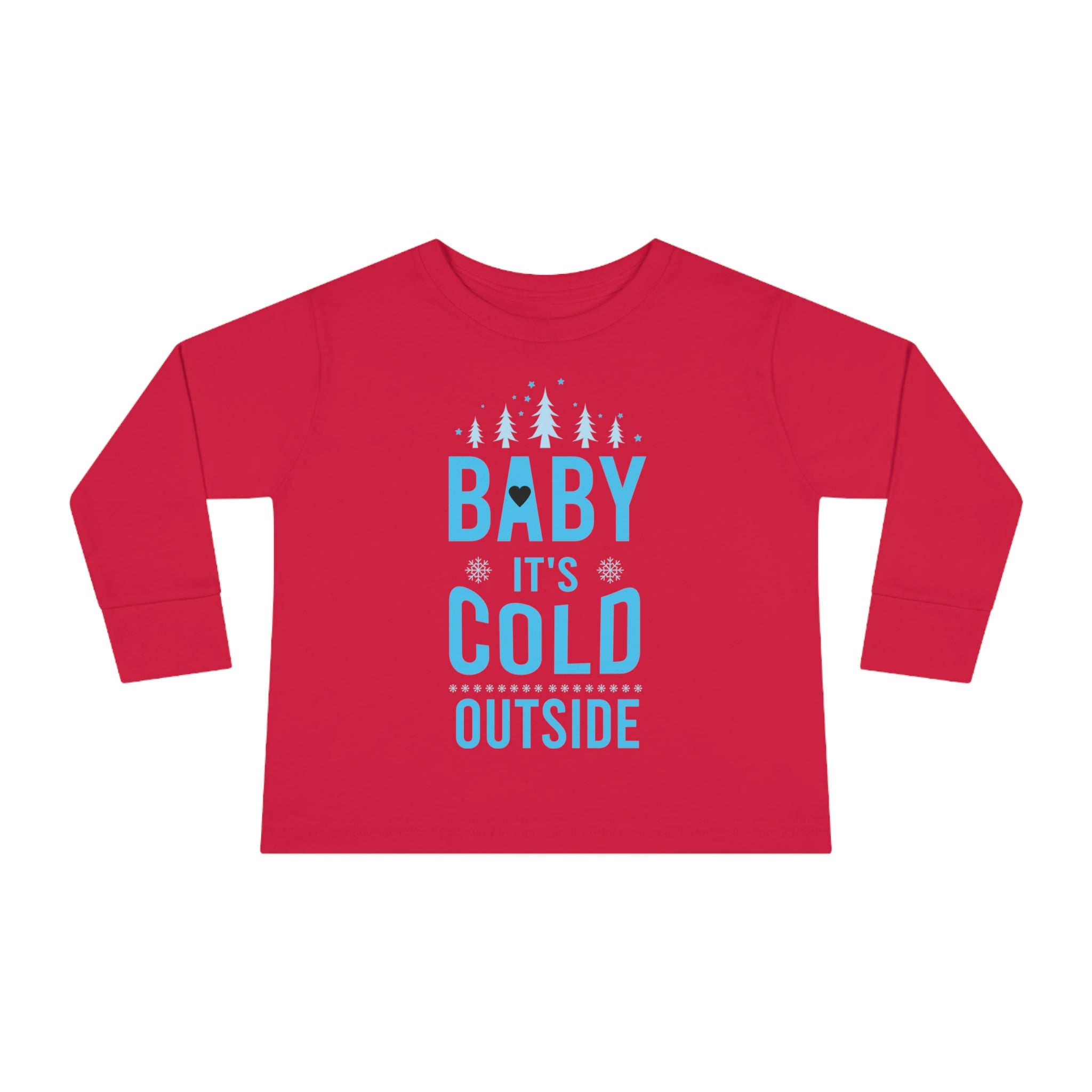 Baby it's Cold Outside Toddler Long Sleeve Tee