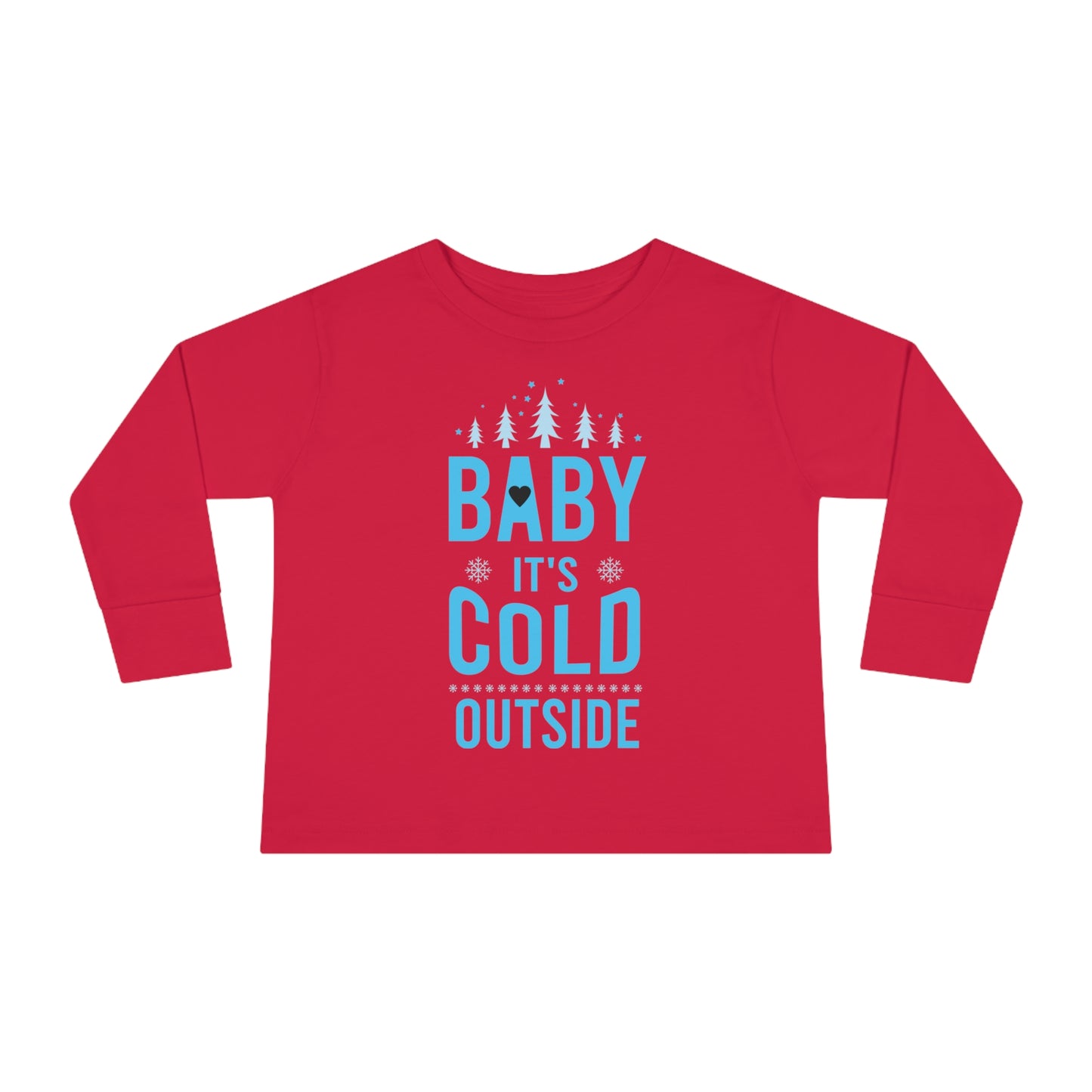 Baby it's Cold Outside Toddler Long Sleeve Tee