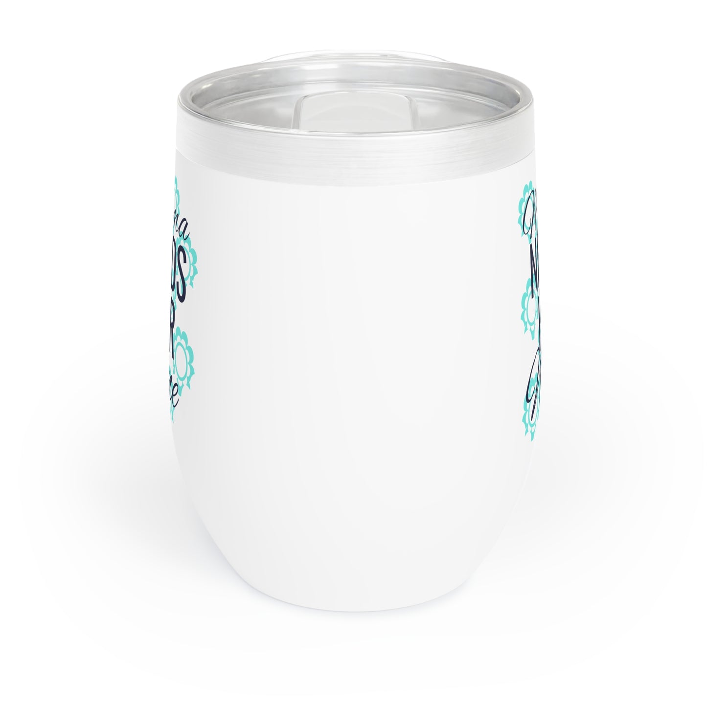 Mama Needs Her Wine Chill Wine Tumbler