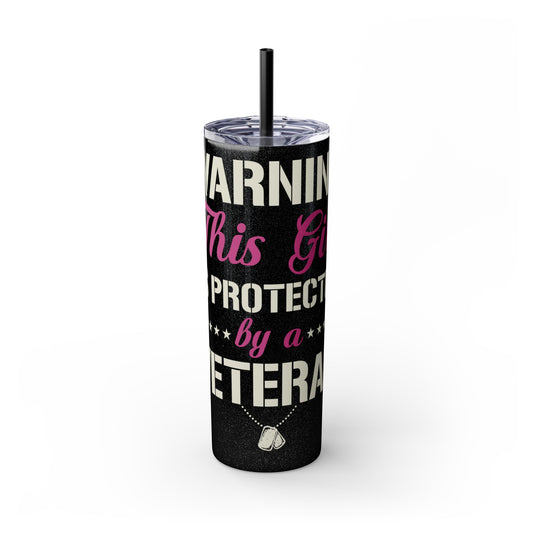 Warning This Girl Is Protected By A Veteran Skinny Tumbler with Straw, 20oz