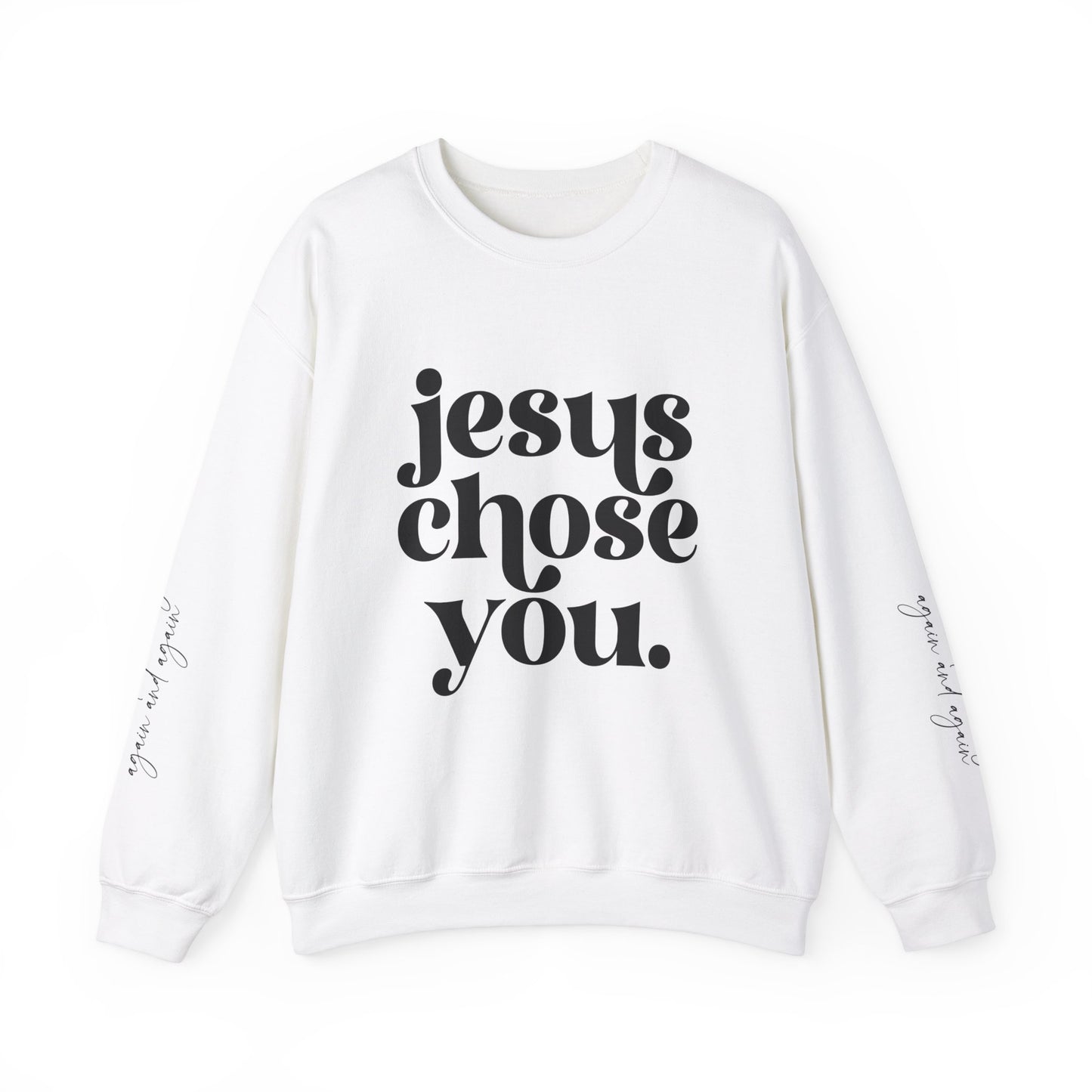 Jesus Chose You, Unisex Heavy Blend™ Crewneck Sweatshirt