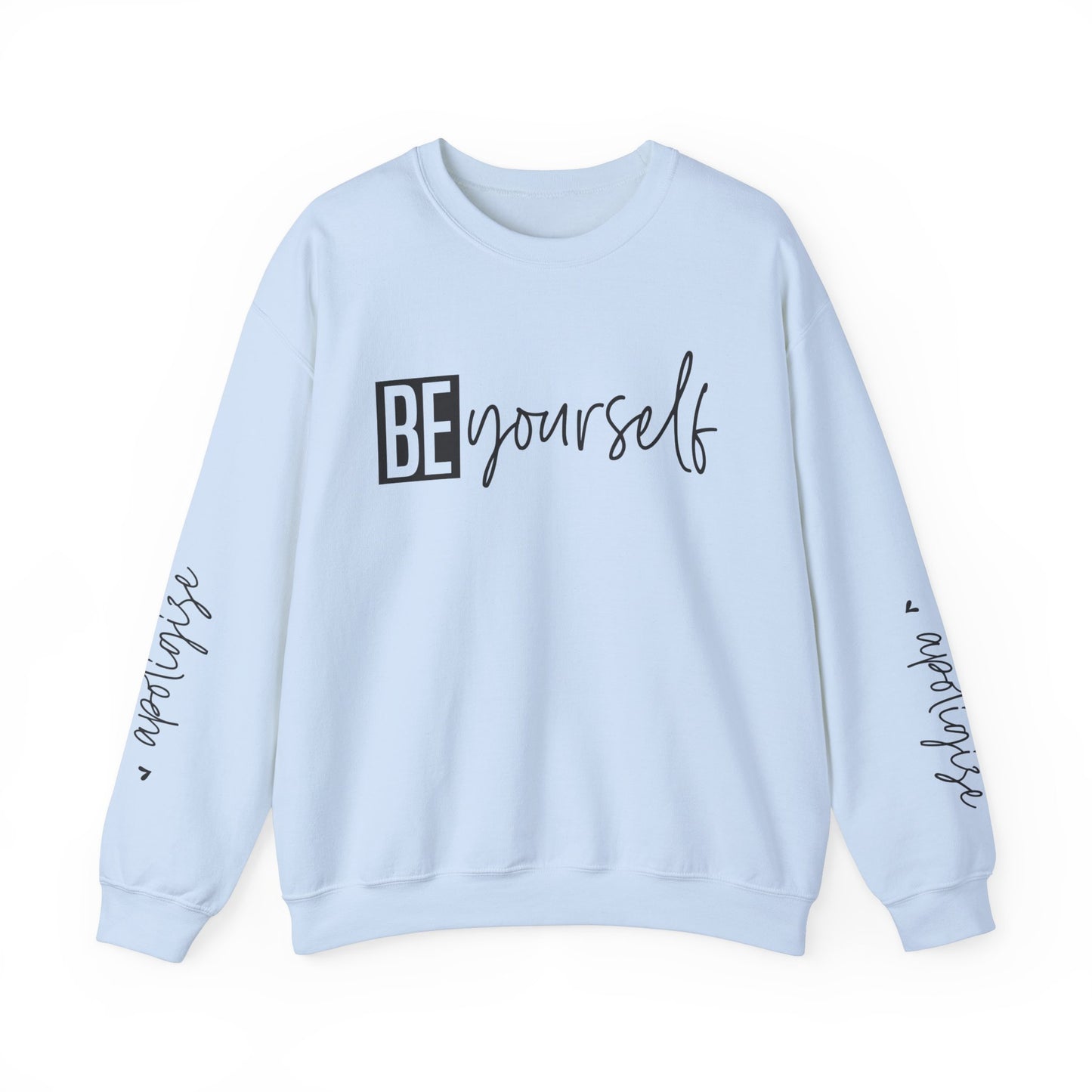 Be Yourself & Dont Apologise, Unisex Heavy Blend™ Crewneck Sweatshirt