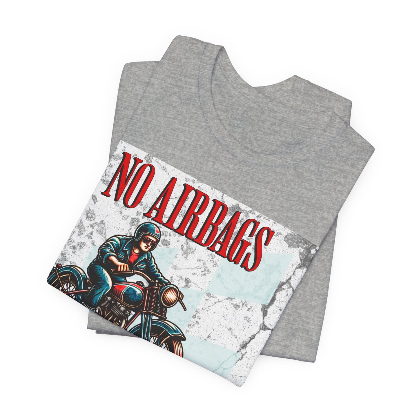 No Airbags We Die Like Real Men, Unisex Jersey Short Sleeve Tee