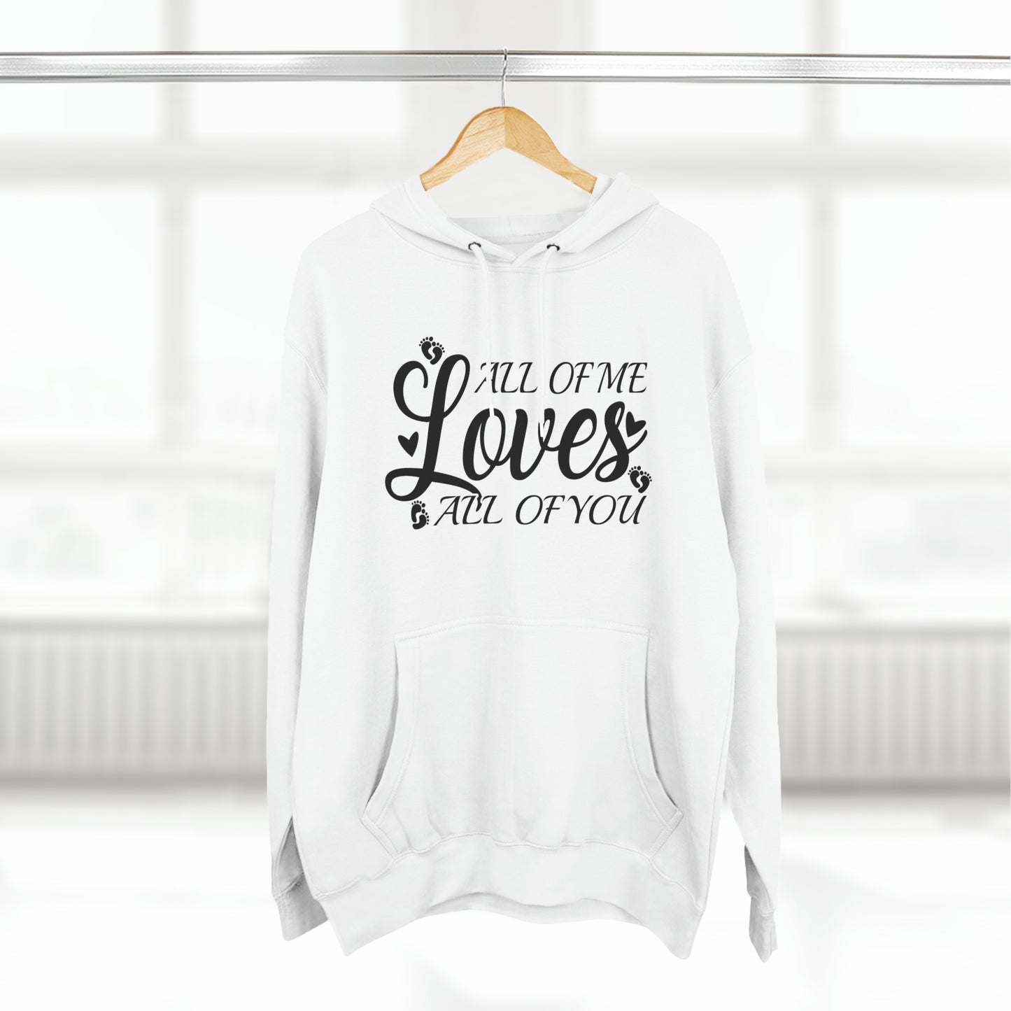 All Of Me Loves All Of You, Unisex Premium Pullover Hoodie, Hoodie