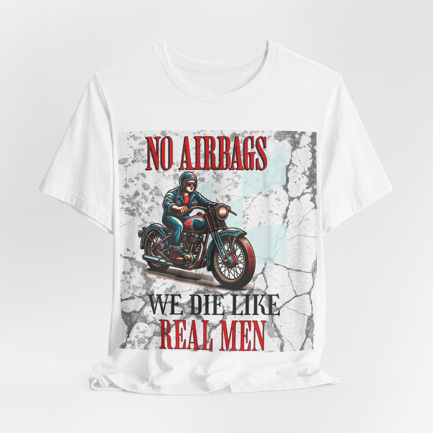 No Airbags We Die Like Real Men, Unisex Jersey Short Sleeve Tee