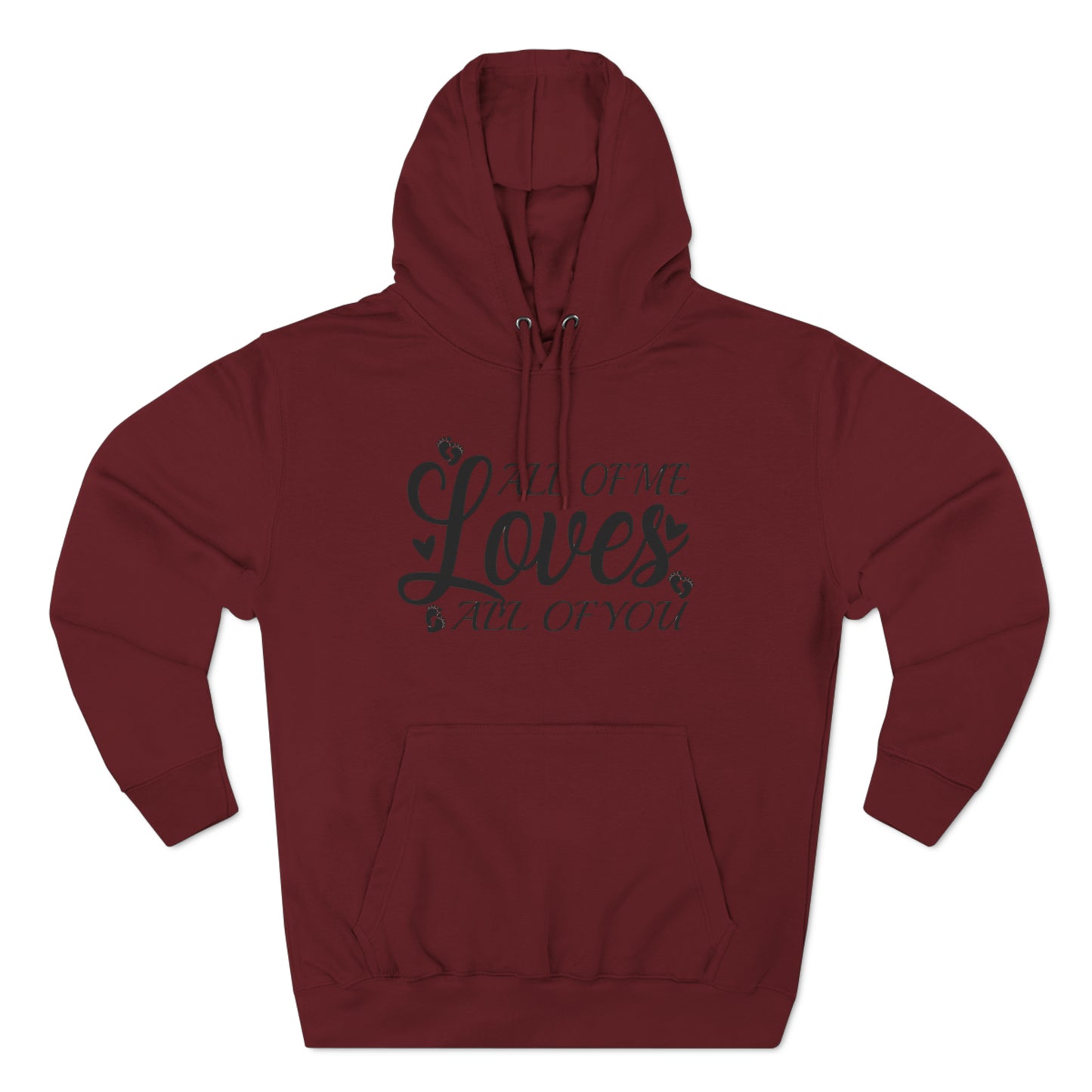 All Of Me Loves All Of You, Unisex Premium Pullover Hoodie, Hoodie