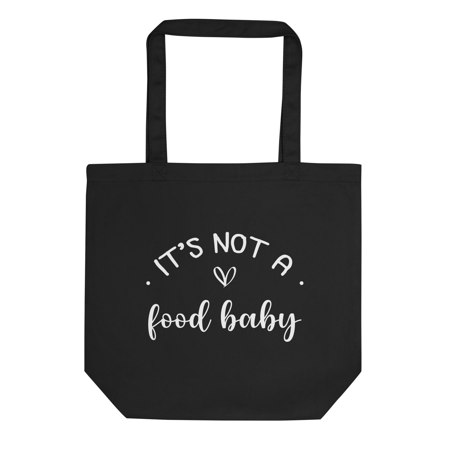 It's Not A Food Baby Eco Tote Bag