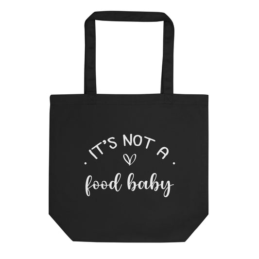 It's Not A Food Baby Eco Tote Bag