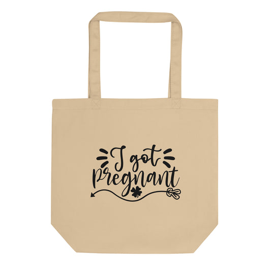 I Got Pregnant Eco Tote Bag