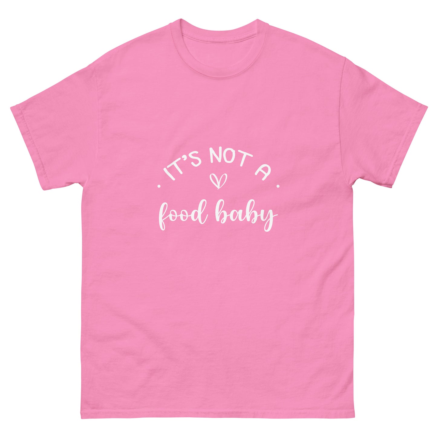 It's Not a Food Baby Unisex classic tee