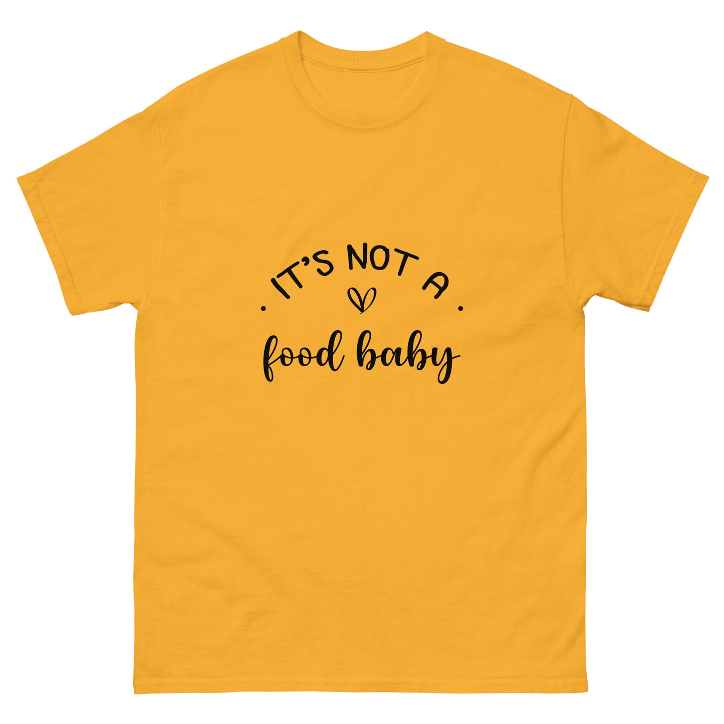 It's Not A Food Baby Unisex classic tee