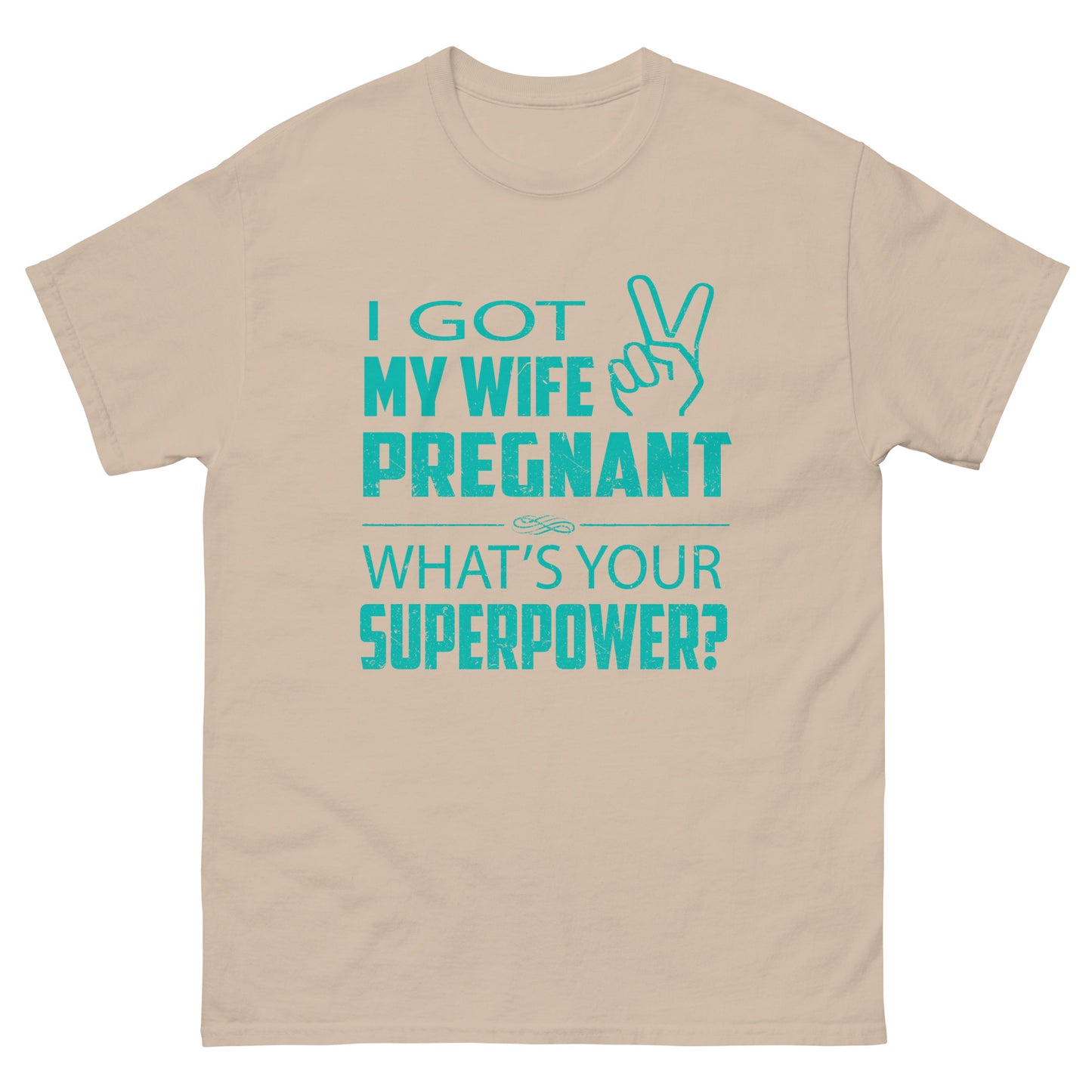 I Got My Wife Pregnant Men's classic tee