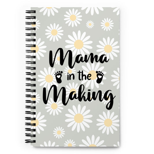 Mama in the Making with Daisies Spiral notebook