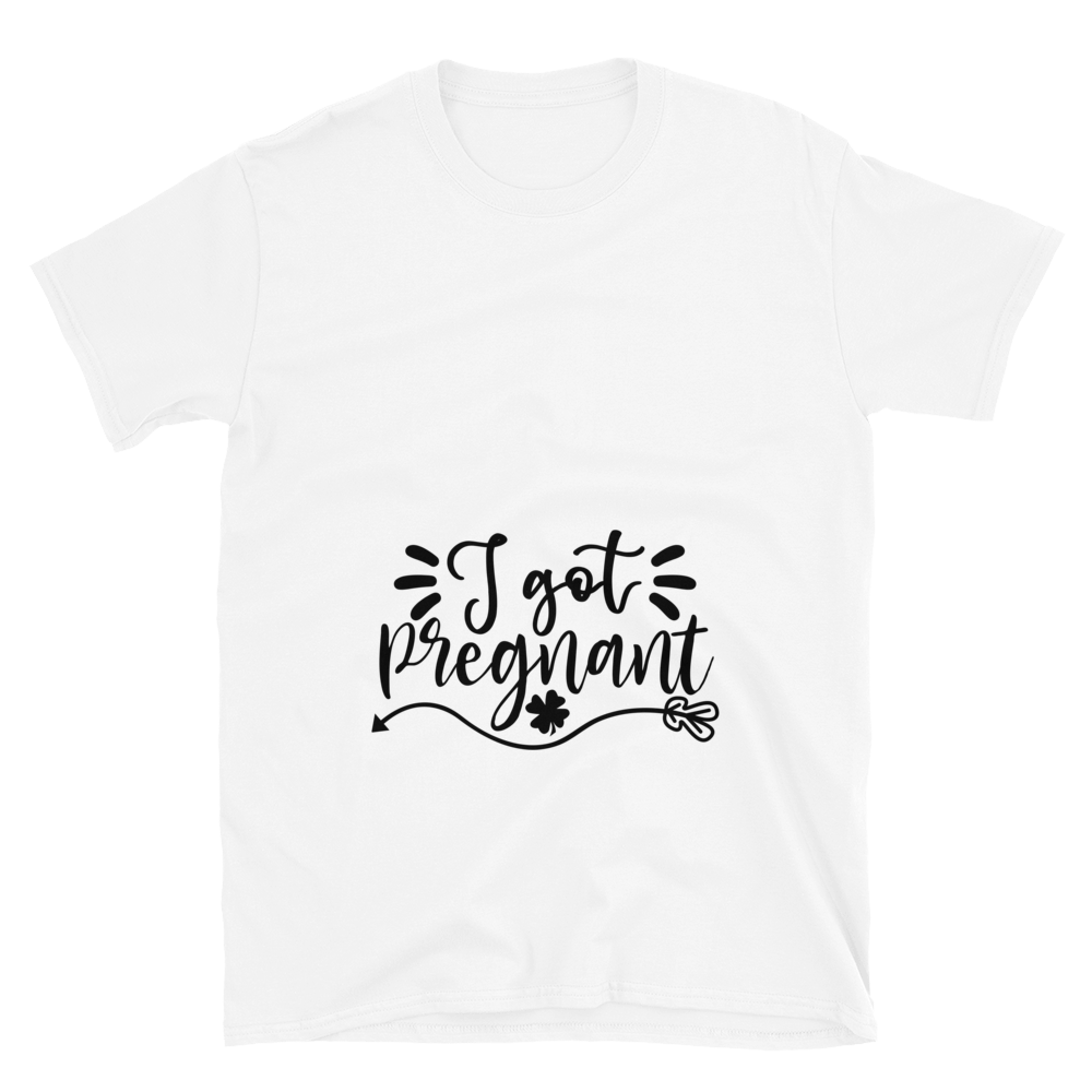 I Got Pregnant Short-Sleeve Unisex T-Shirt