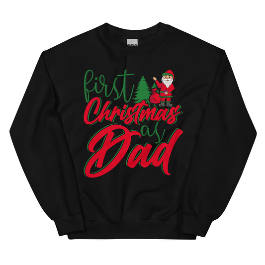 First Christmas As Dad Unisex Sweatshirt