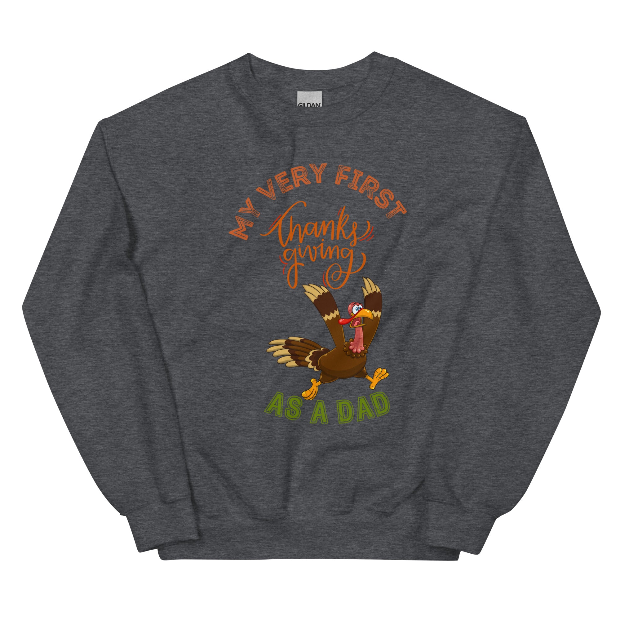 My Very First Thanksgiving as a Dad Unisex Sweatshirt
