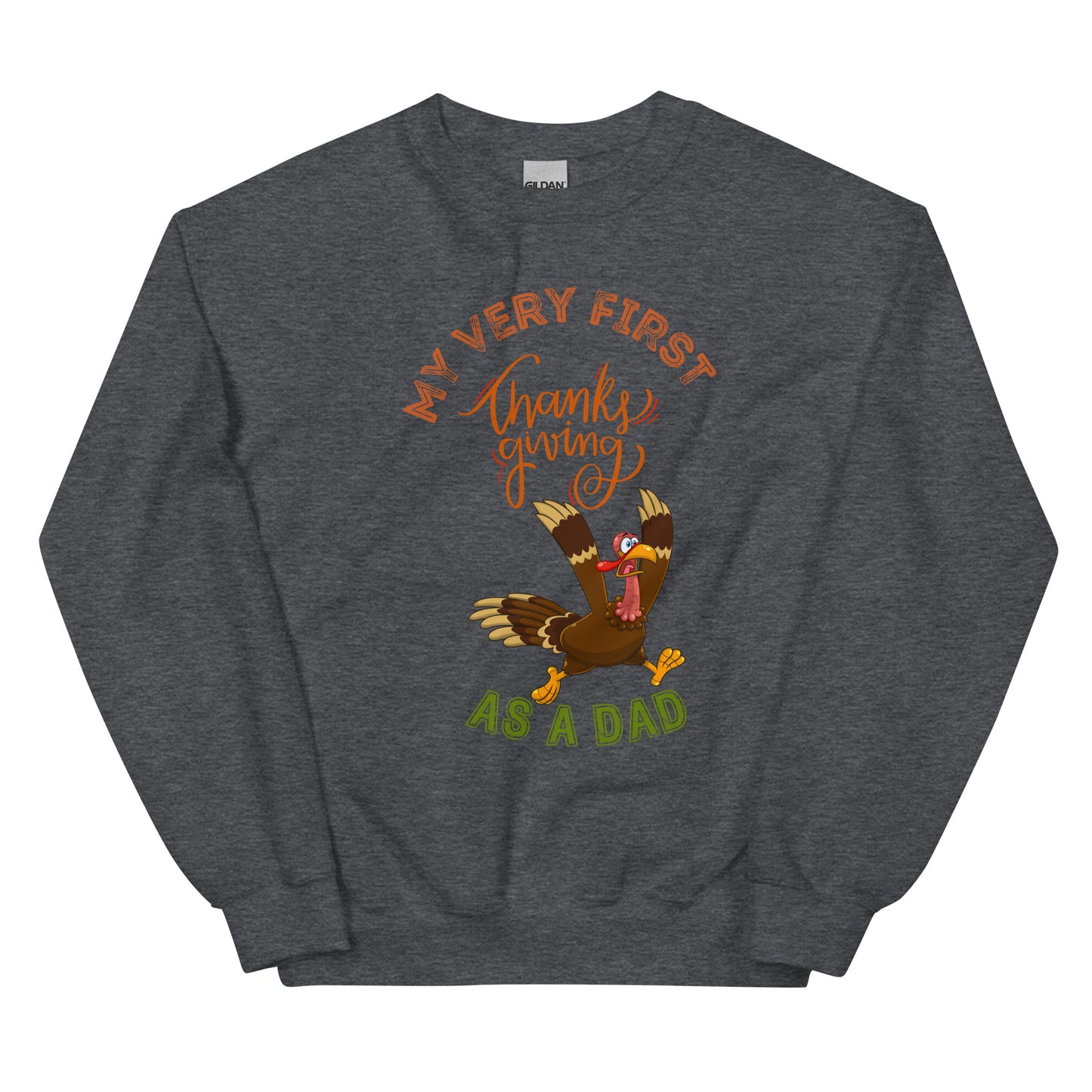 My Very First Thanksgiving as a Dad Unisex Sweatshirt