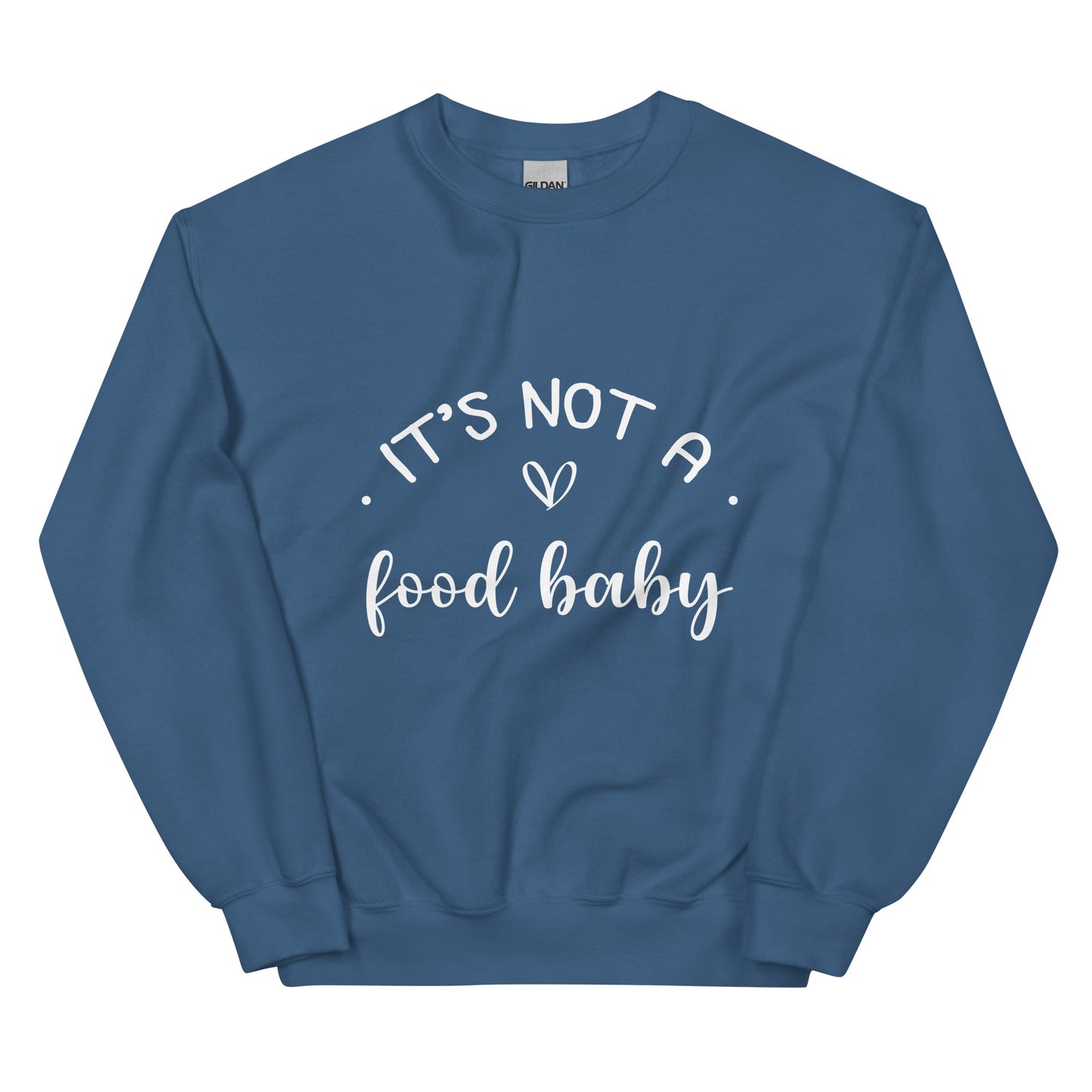 It's Not A Food Baby Unisex Sweatshirt