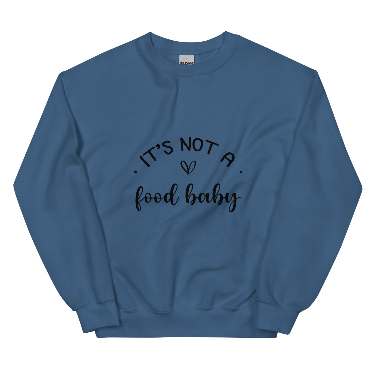 It's Not A Food Baby Unisex Sweatshirt