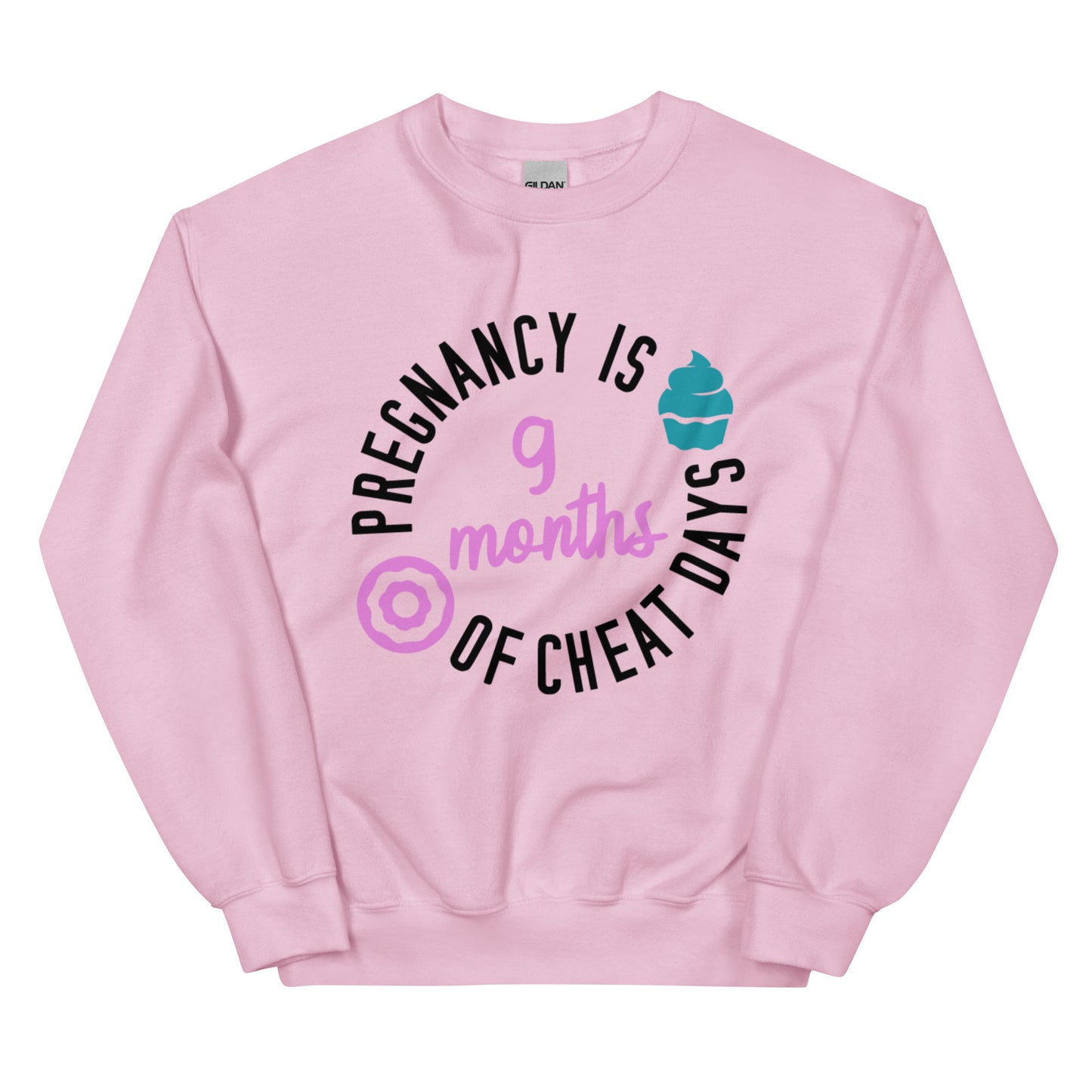 Pregnancy is 9 Months of Cheat Days Unisex Sweatshirt