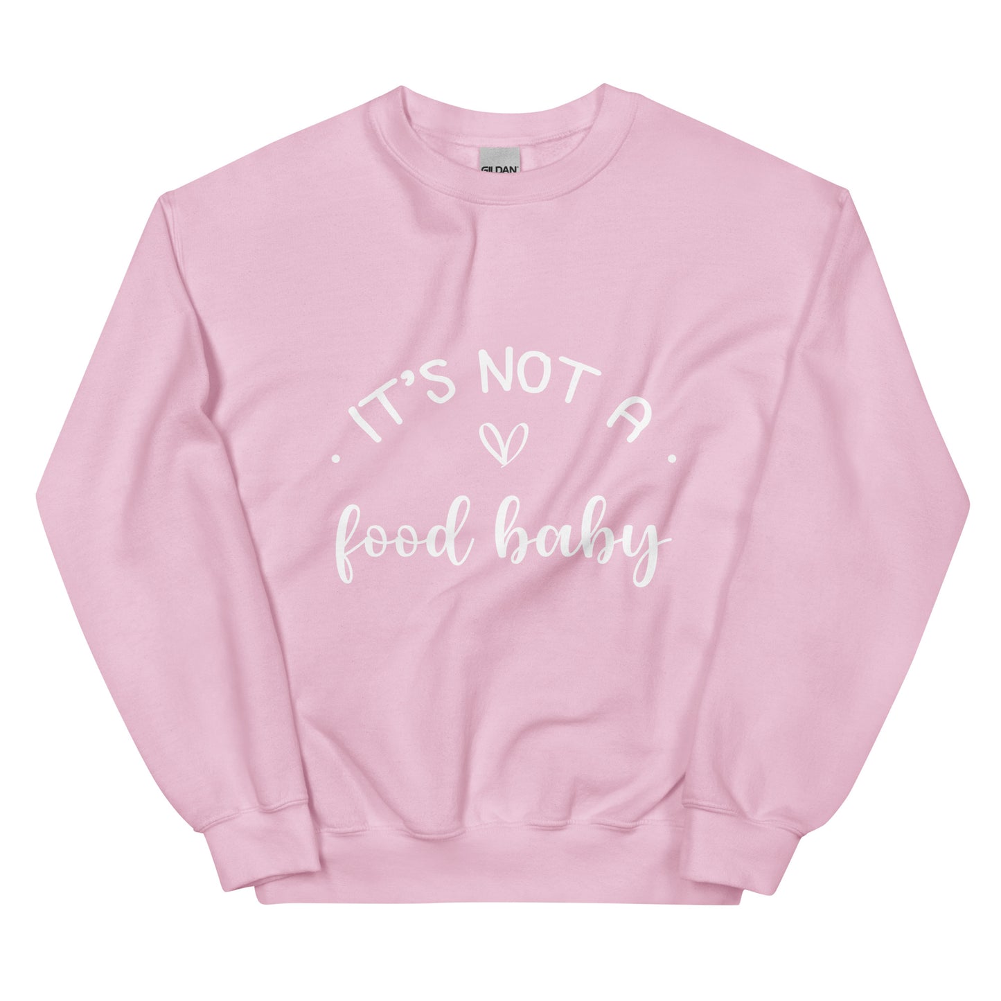 It's Not A Food Baby Unisex Sweatshirt