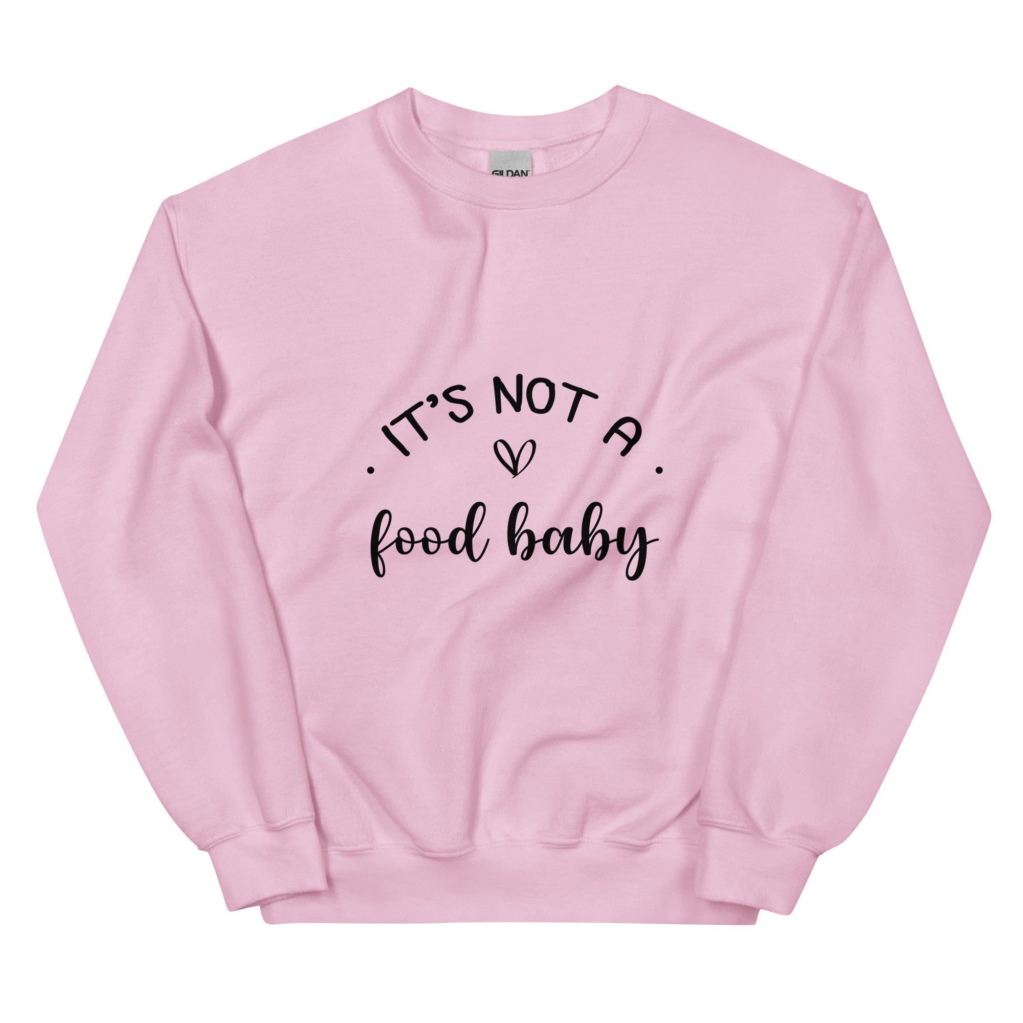 It's Not A Food Baby Unisex Sweatshirt