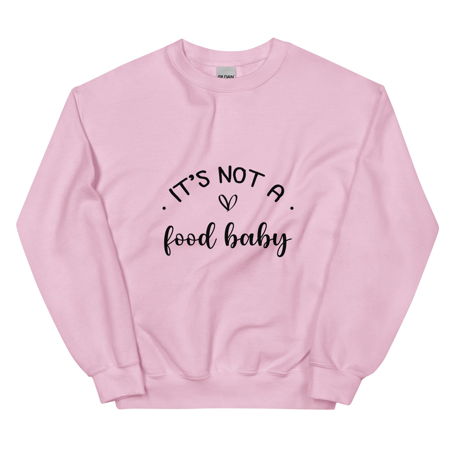 It's Not A Food Baby Unisex Sweatshirt