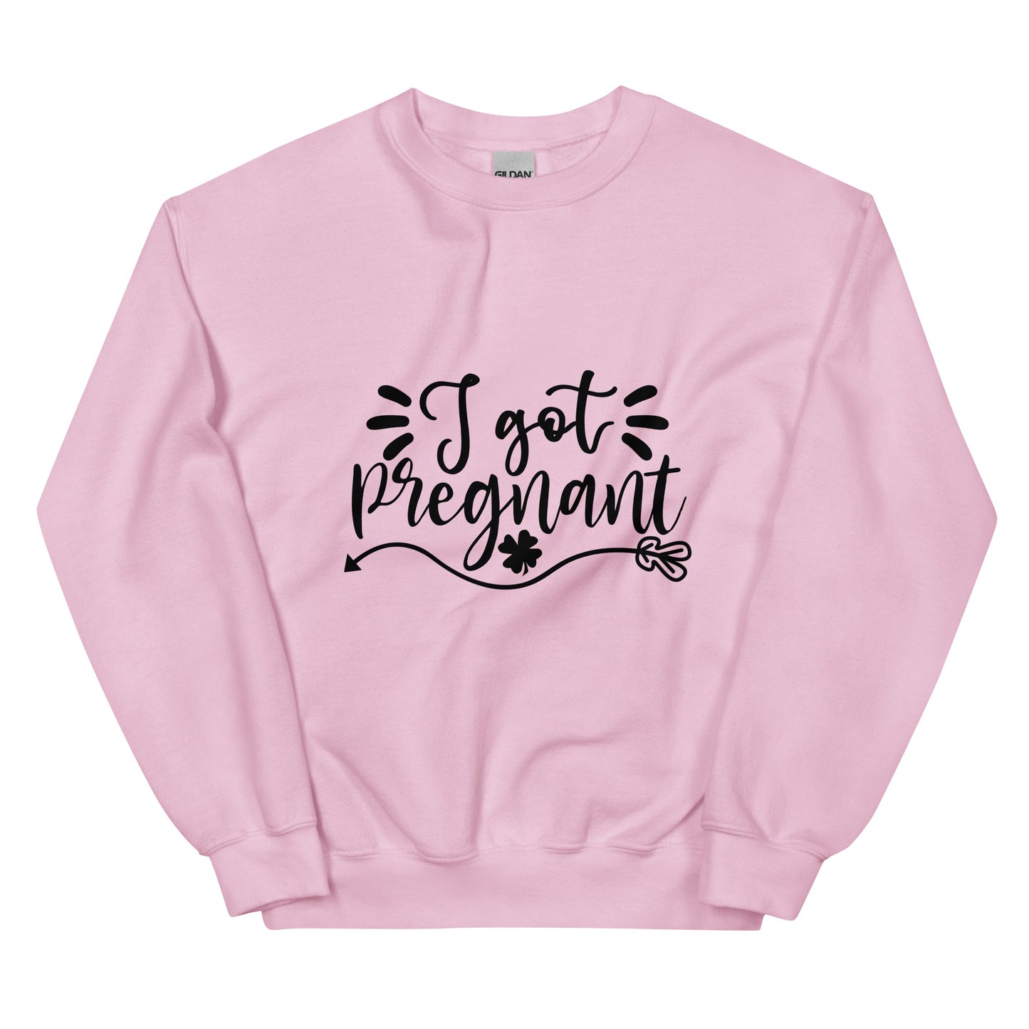 I Got Pregnant Unisex Sweatshirt