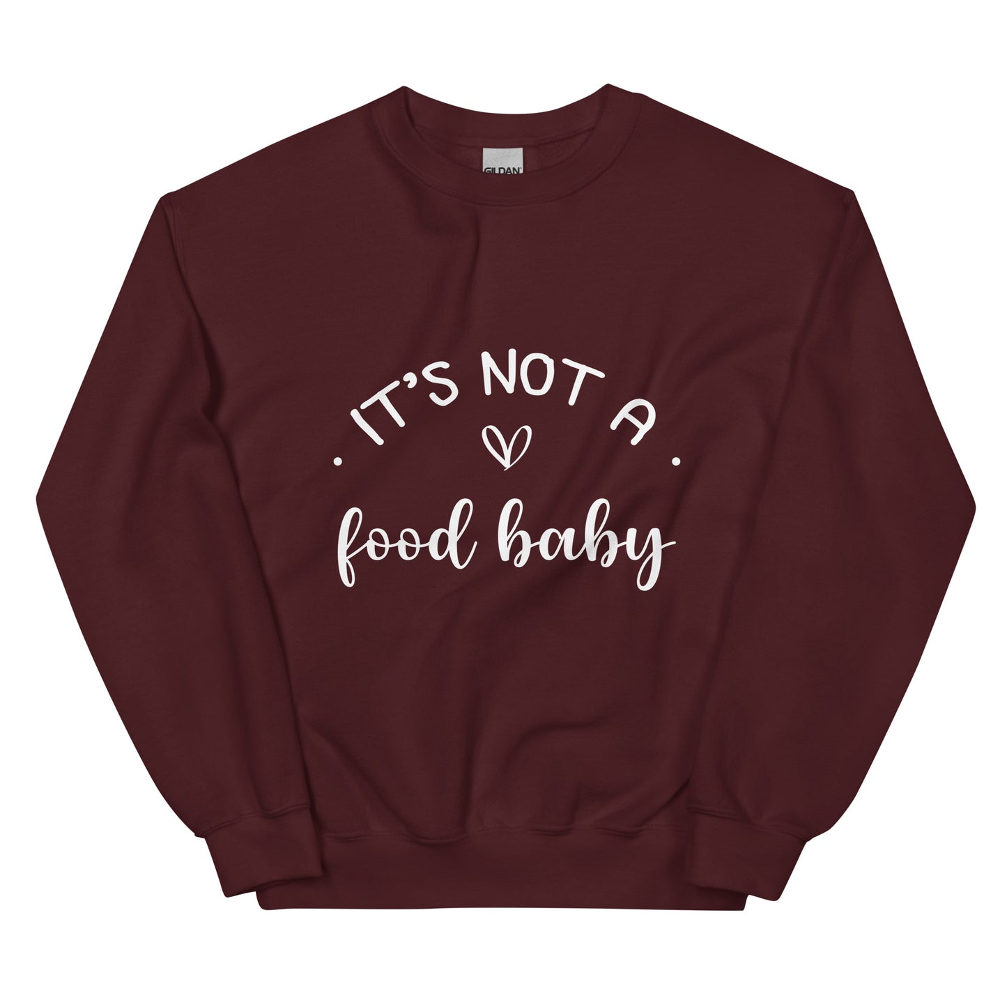 It's Not A Food Baby Unisex Sweatshirt