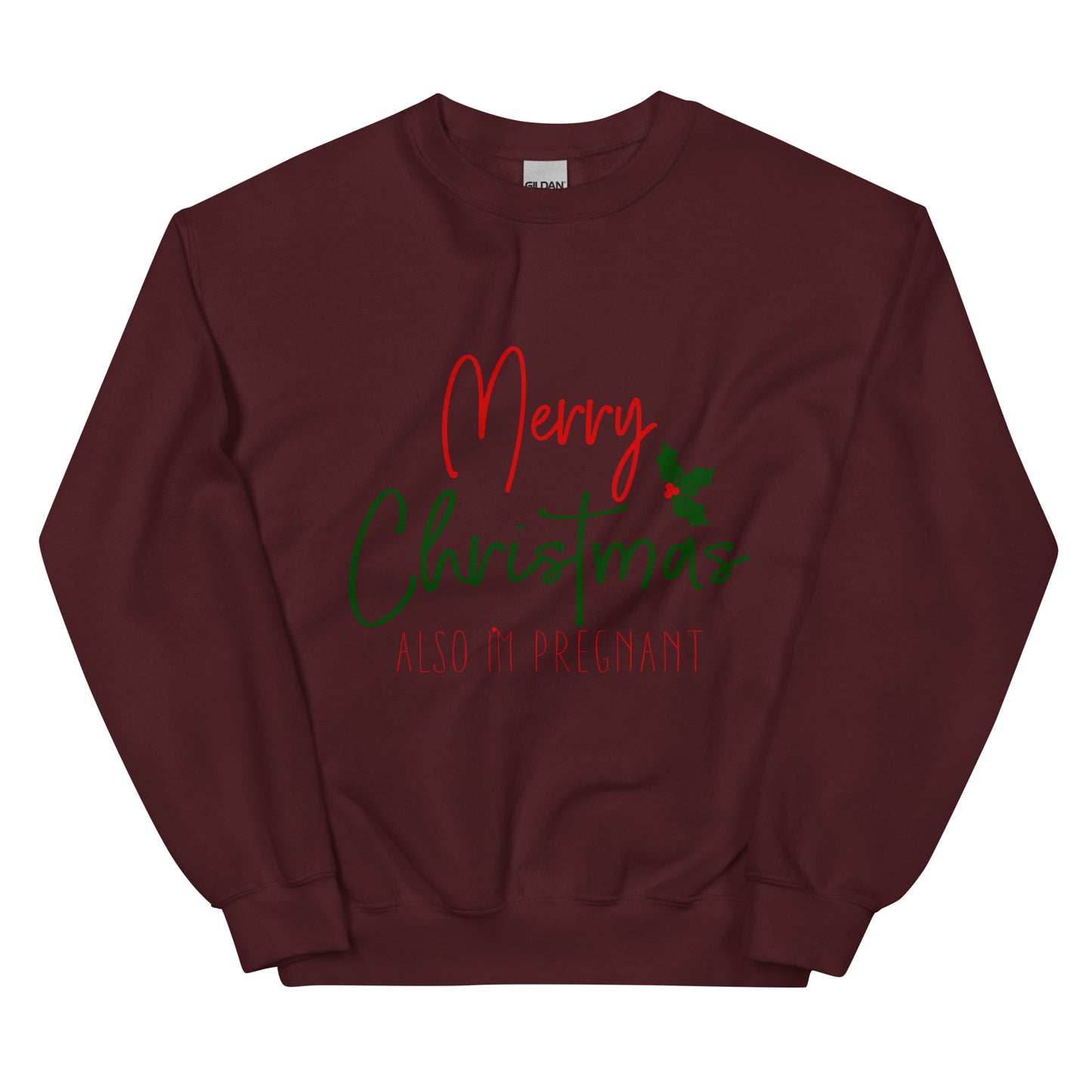 Merry Christmas - Also I'm Pregnant Unisex Sweatshirt