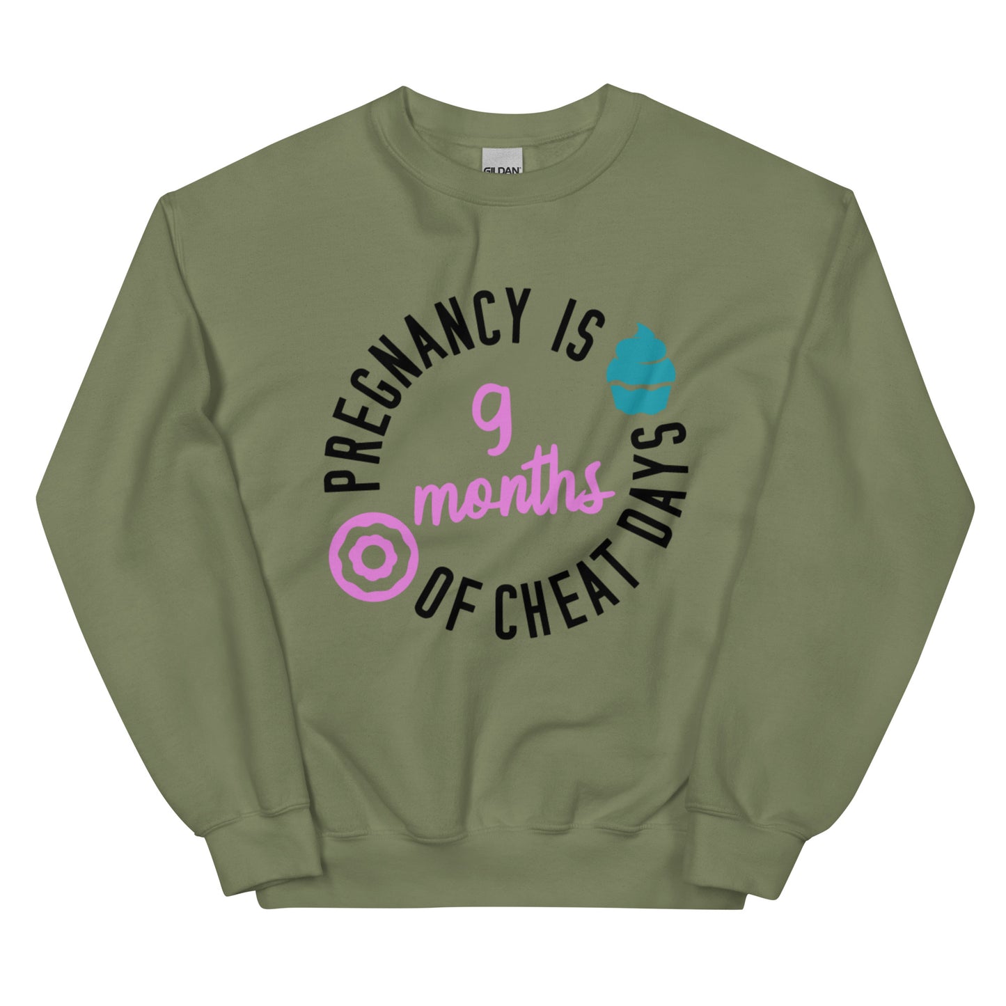 Pregnancy is 9 Months of Cheat Days Unisex Sweatshirt