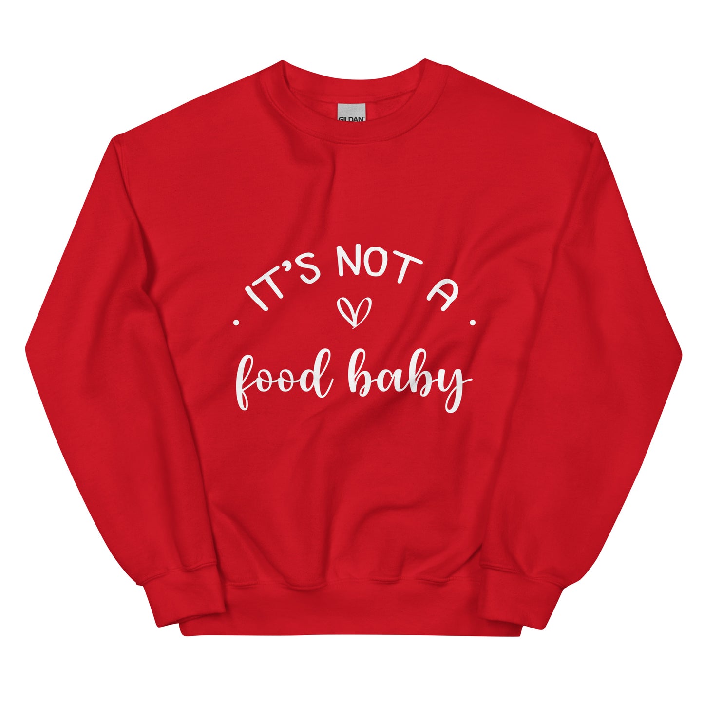 It's Not A Food Baby Unisex Sweatshirt